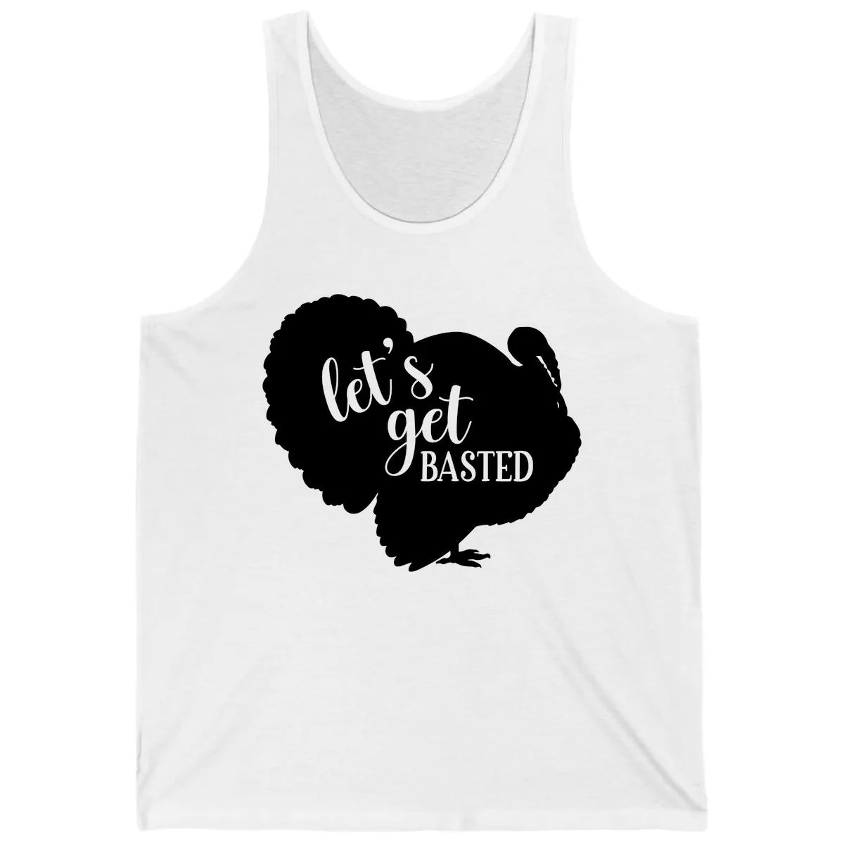 Let's Get Basted Turkey Design Tank in White