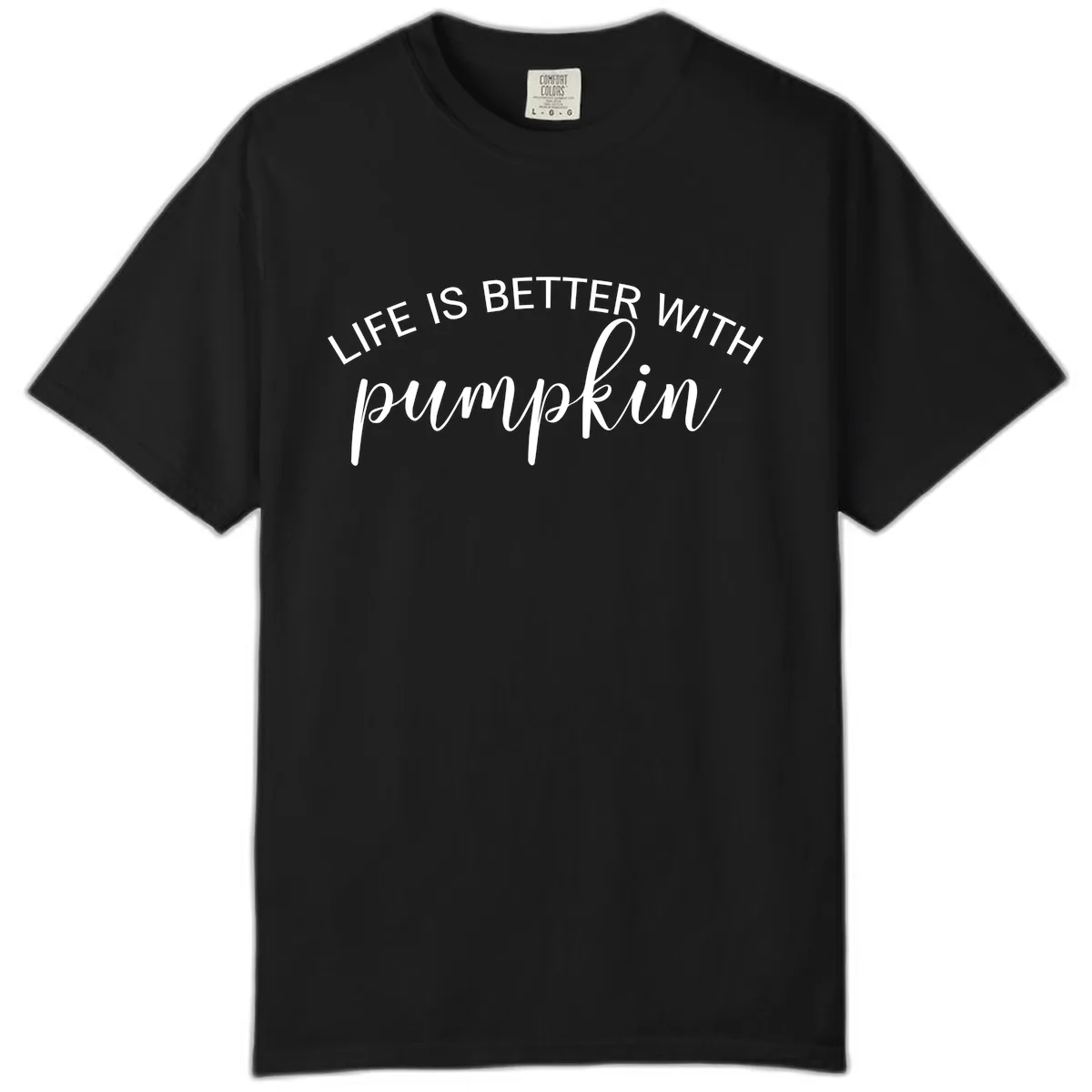 Life Is Better With Pumpkin Fall Phrase Comfort Color in Black