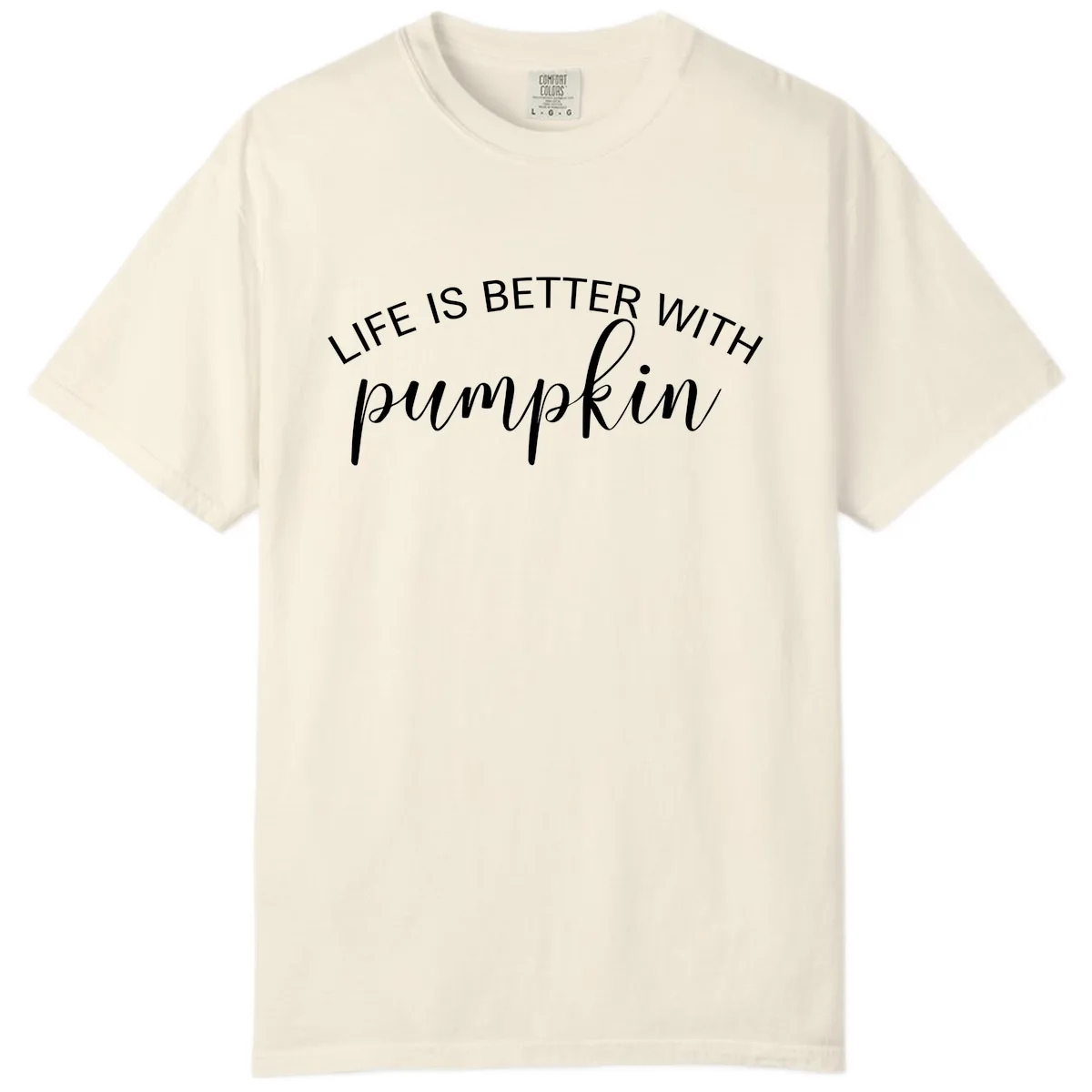Life Is Better With Pumpkin Fall Phrase Comfort Color in Ivory