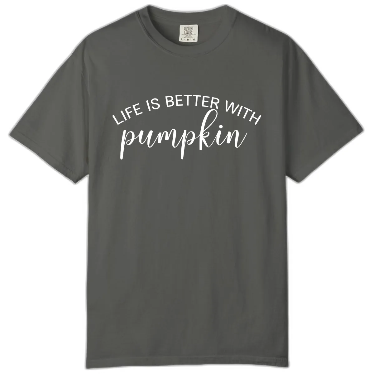 Life Is Better With Pumpkin Fall Phrase Comfort Color in Pepper
