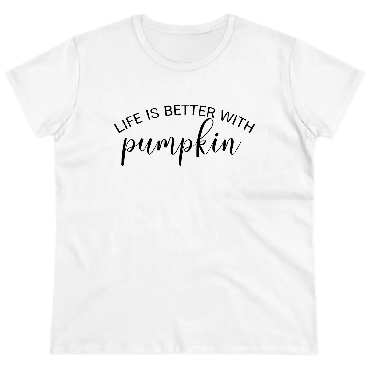 Life Is Better With Pumpkin Fall Phrase Ladies Tee in White