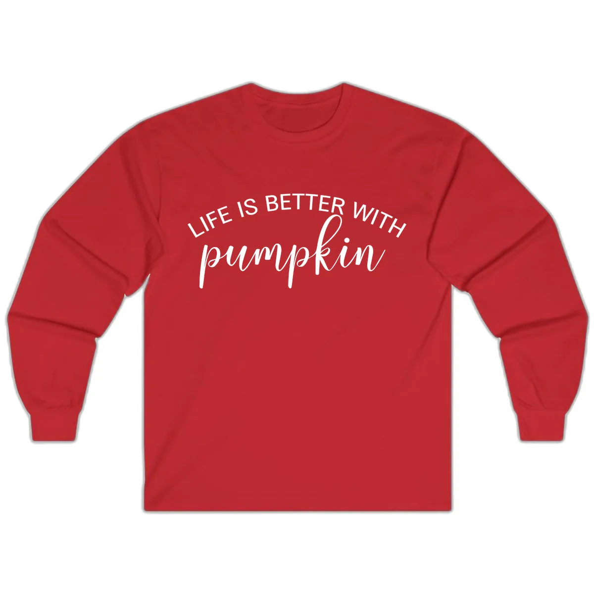 Life Is Better With Pumpkin Fall Phrase Long Sleeve in Red