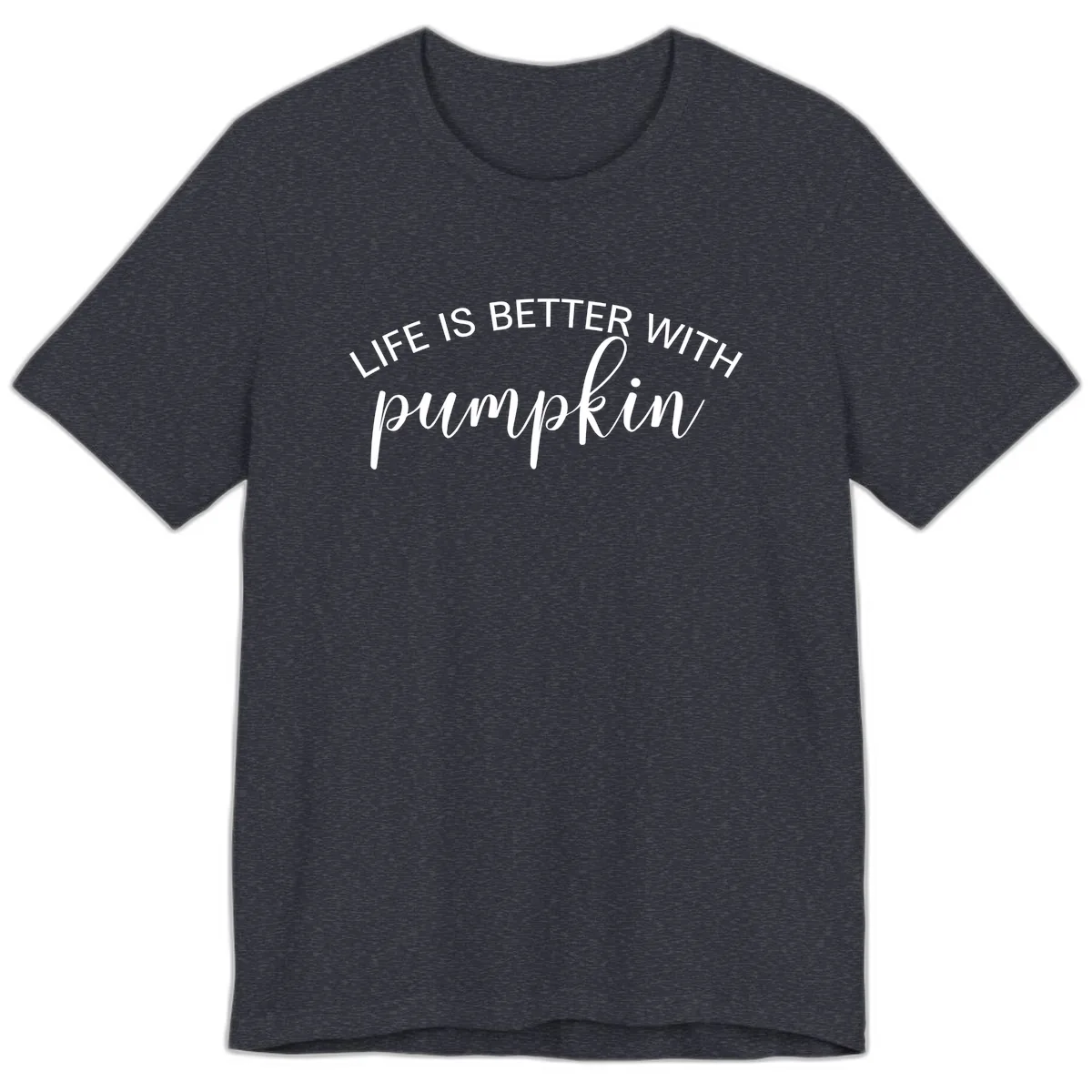 Life Is Better With Pumpkin Fall Phrase Premium T-Shirt in Heather Navy