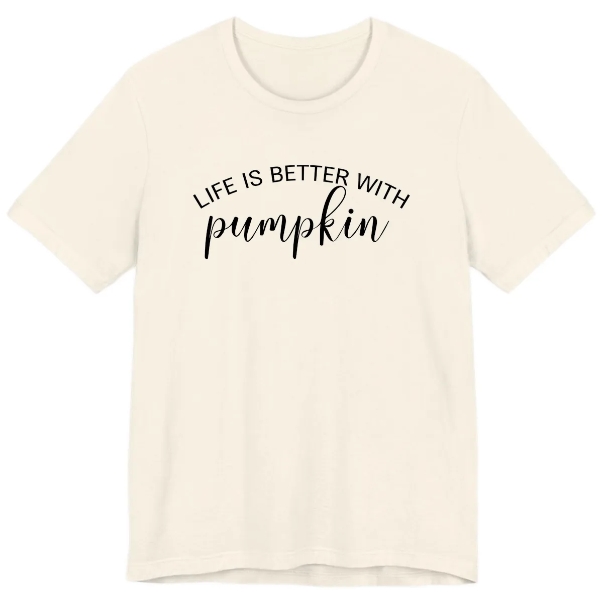 Life Is Better With Pumpkin Fall Phrase Premium T-Shirt in Natural