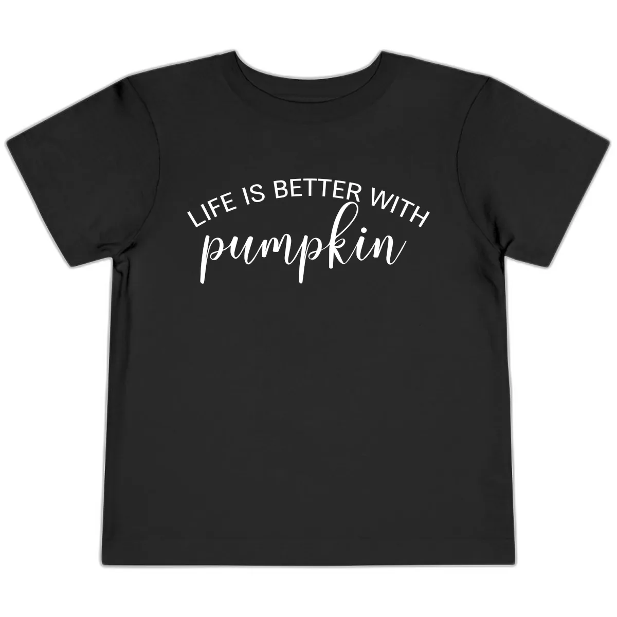 Life Is Better With Pumpkin Fall Phrase Toddler T-Shirt in Black