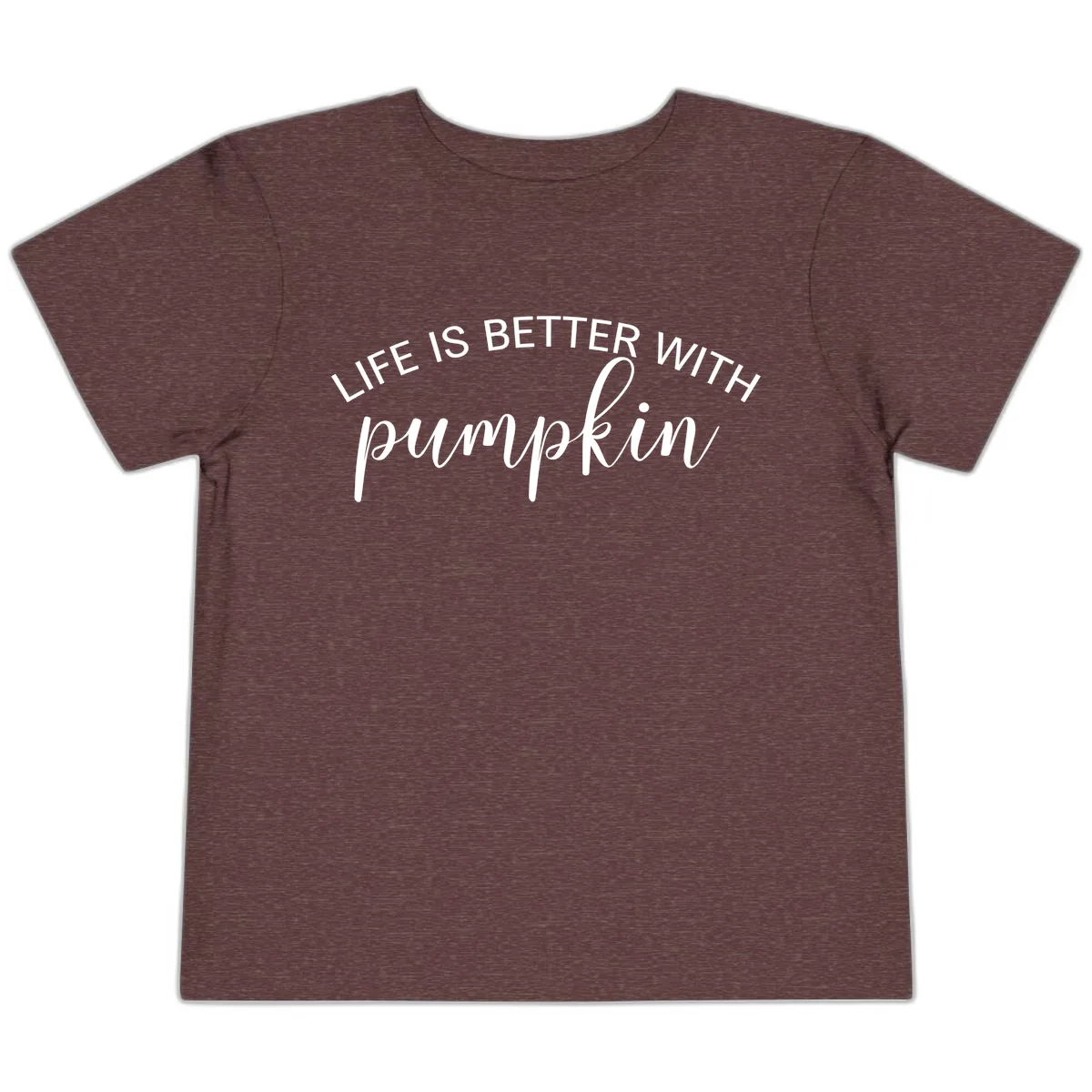 Life Is Better With Pumpkin Fall Phrase Toddler T-Shirt in Heather Maroon