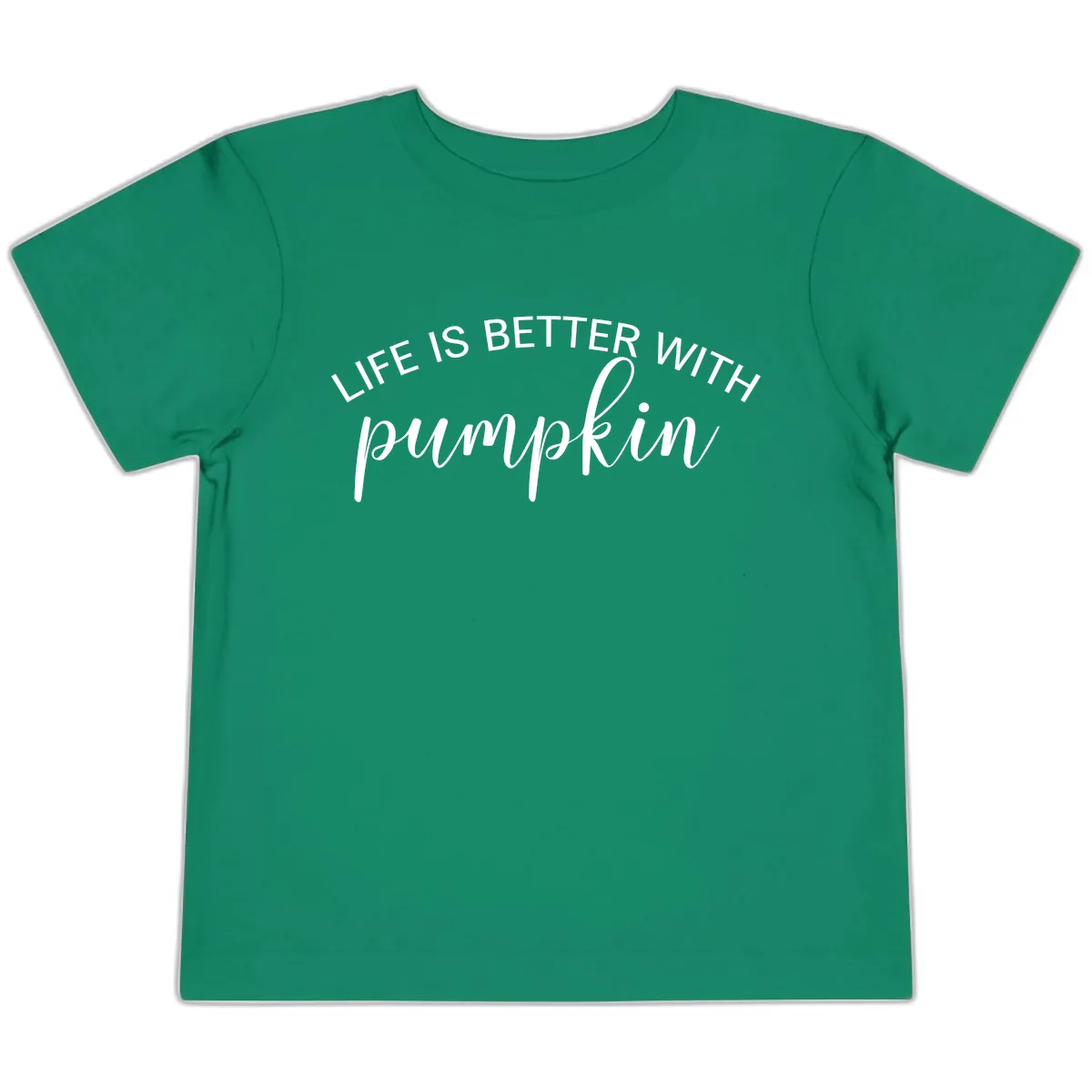 Life Is Better With Pumpkin Fall Phrase Toddler T-Shirt in Kelly
