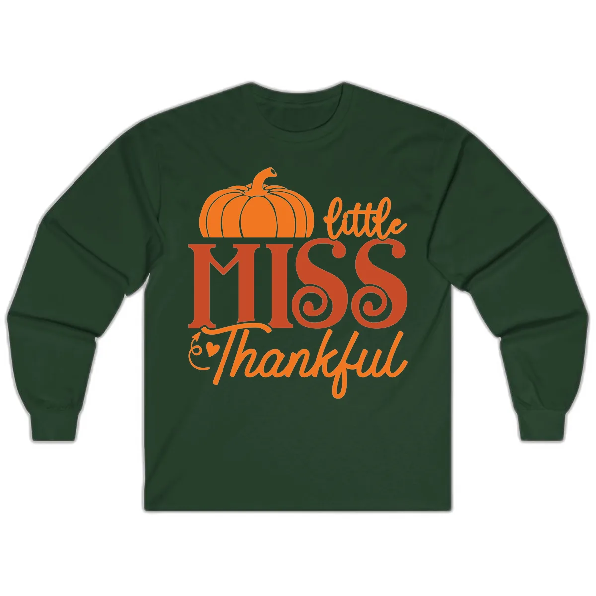 Little Miss Thankful Pumpkin Design Long Sleeve in Forest Green