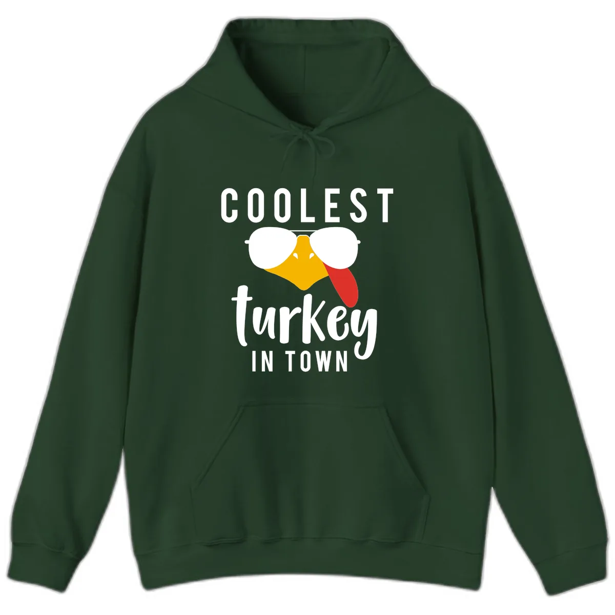 Coolest Turkey In Town Thanksgiving Hoodie in Forest Green