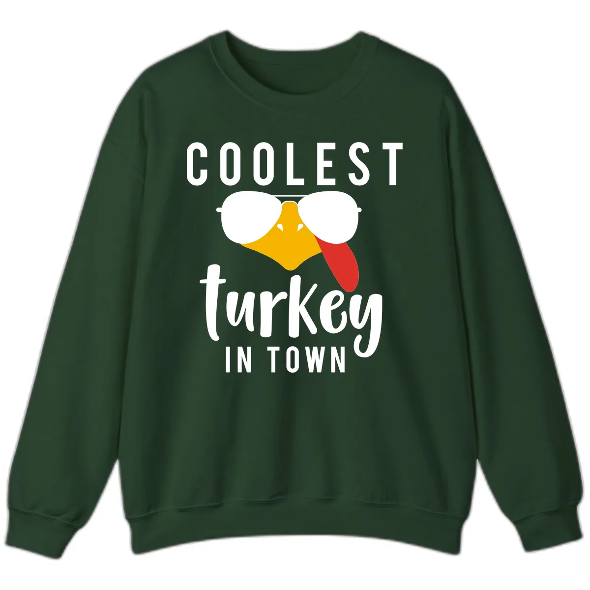 Coolest Turkey In Town Thanksgiving Sweatshirt in Forest Green