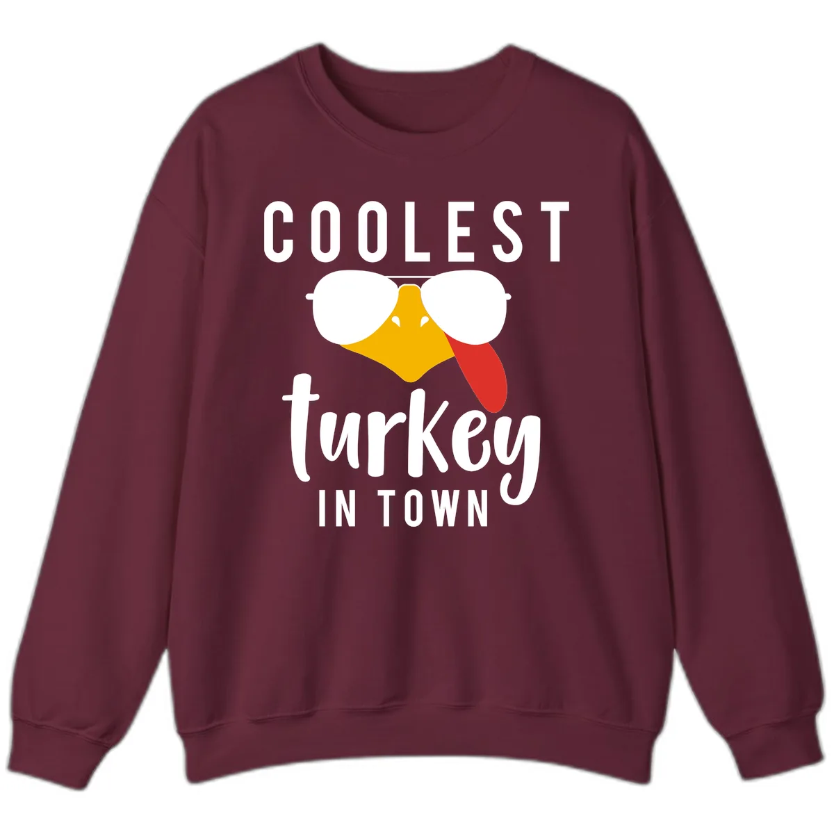 Coolest Turkey In Town Thanksgiving Sweatshirt in Maroon