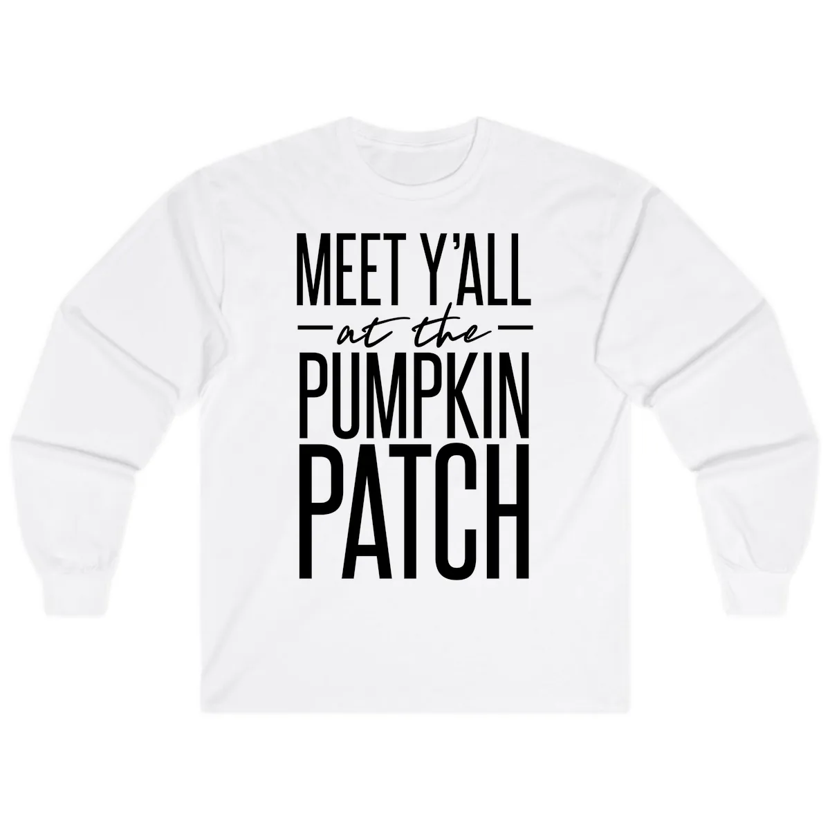 Meet Y'all At The Pumpkin Patch Long Sleeve in White