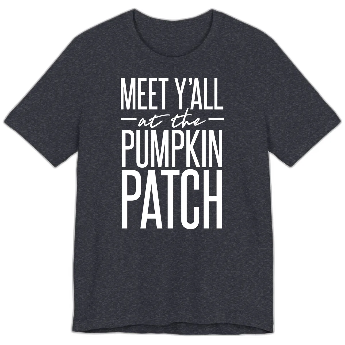 Meet Y'all At The Pumpkin Patch Premium T-Shirt in Heather Navy