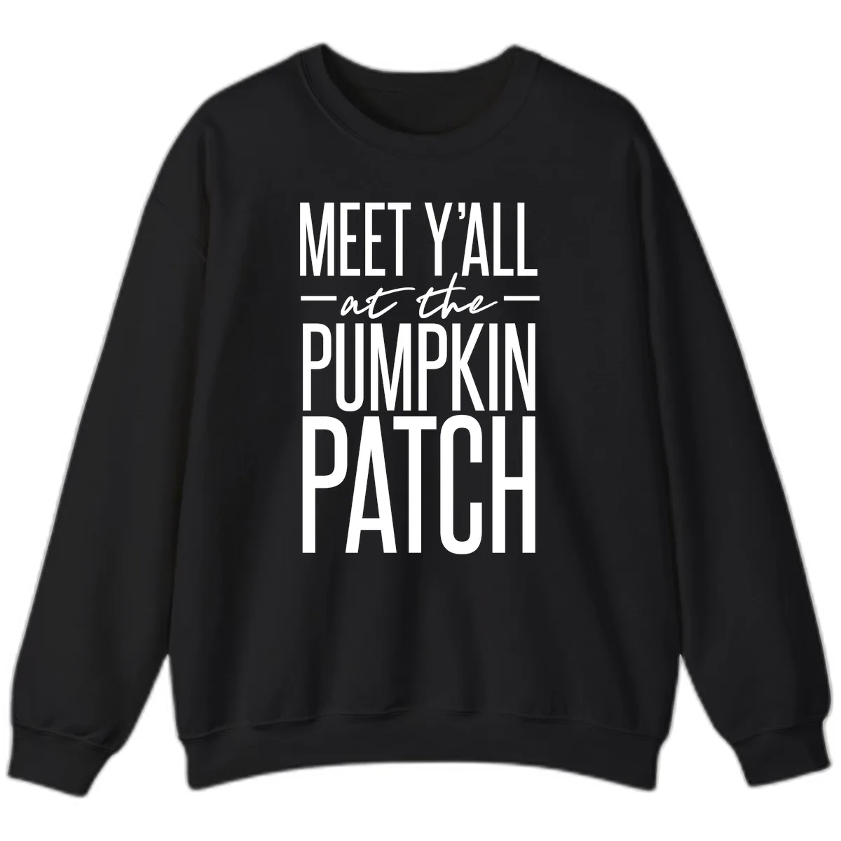 Meet Y'all At The Pumpkin Patch Sweatshirt in Black