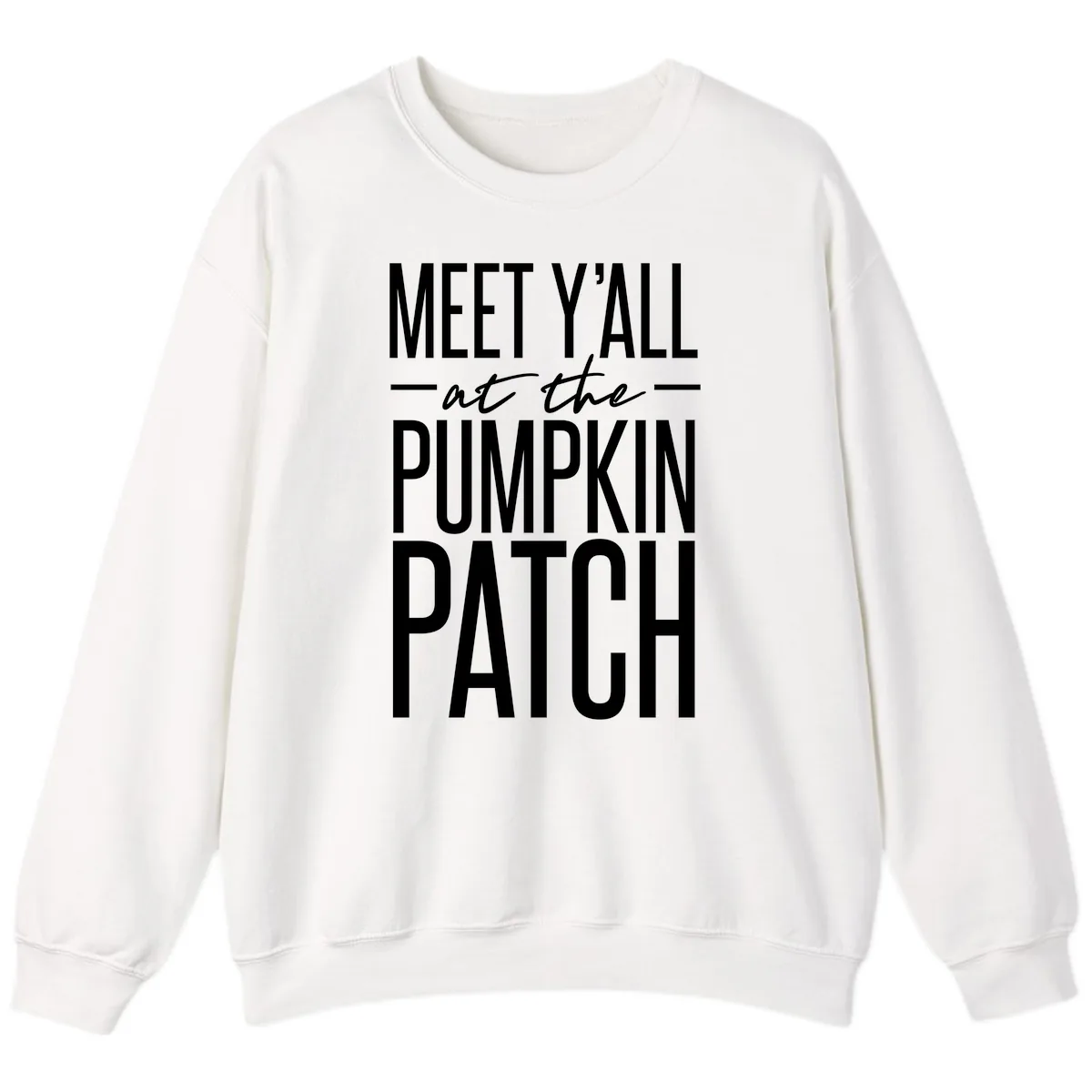 Meet Y'all At The Pumpkin Patch Sweatshirt in White