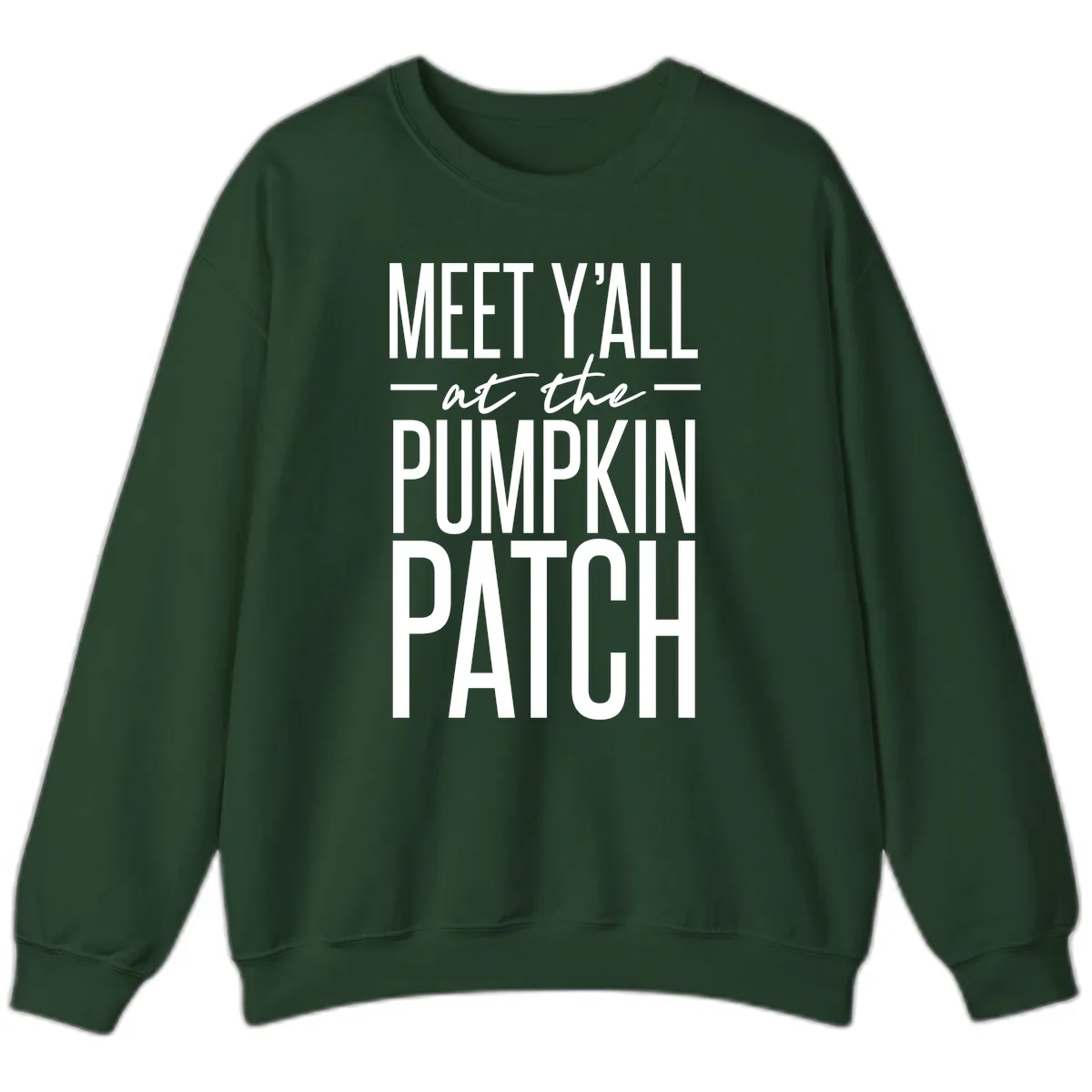 Meet Y'all At The Pumpkin Patch Sweatshirt in Forest Green