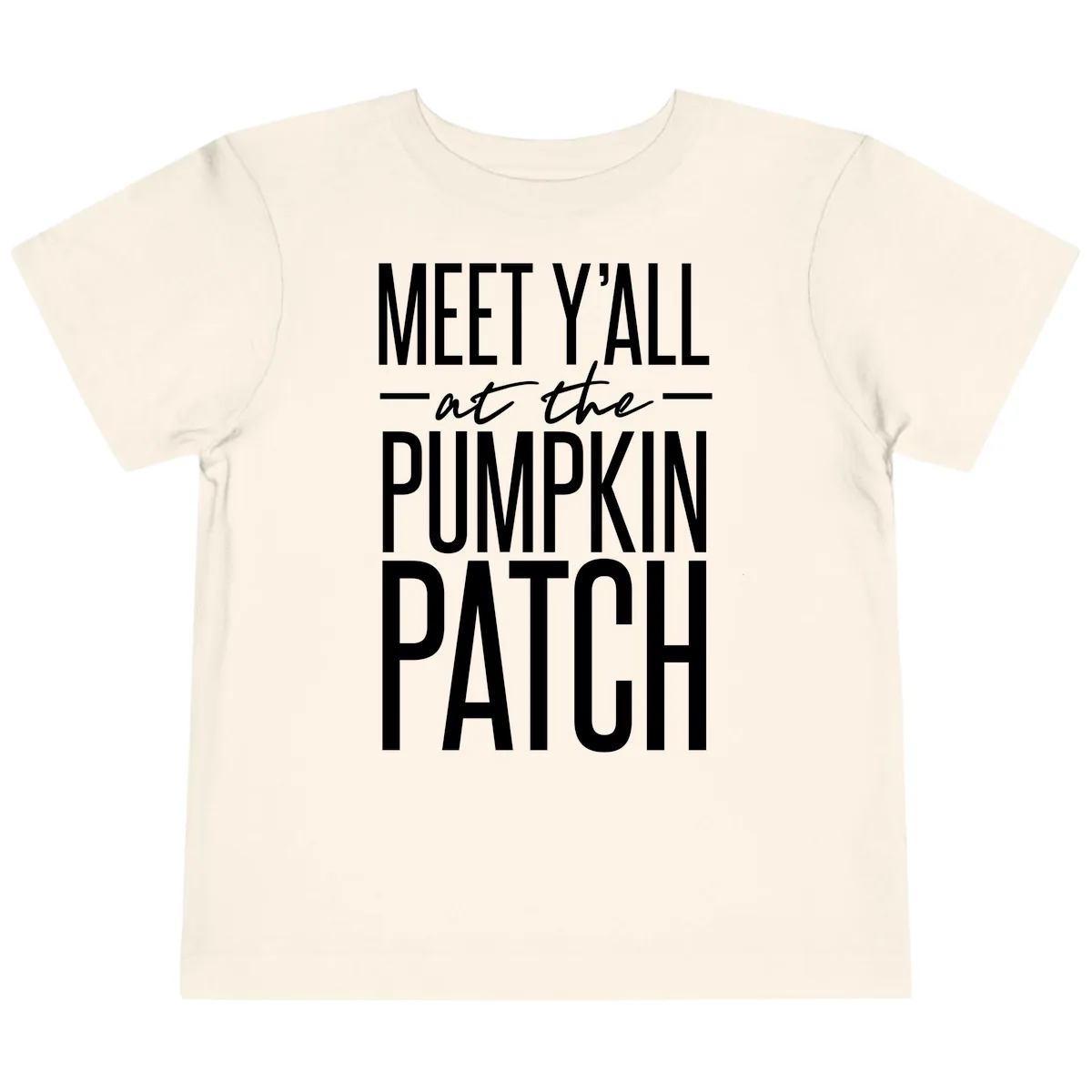 Meet Y'all At The Pumpkin Patch Toddler T-Shirt in Natural