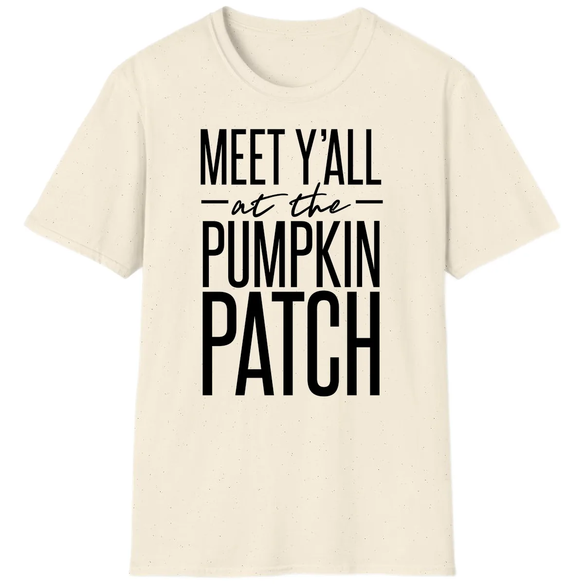 Meet Y'all At The Pumpkin Patch T-Shirt in Natural