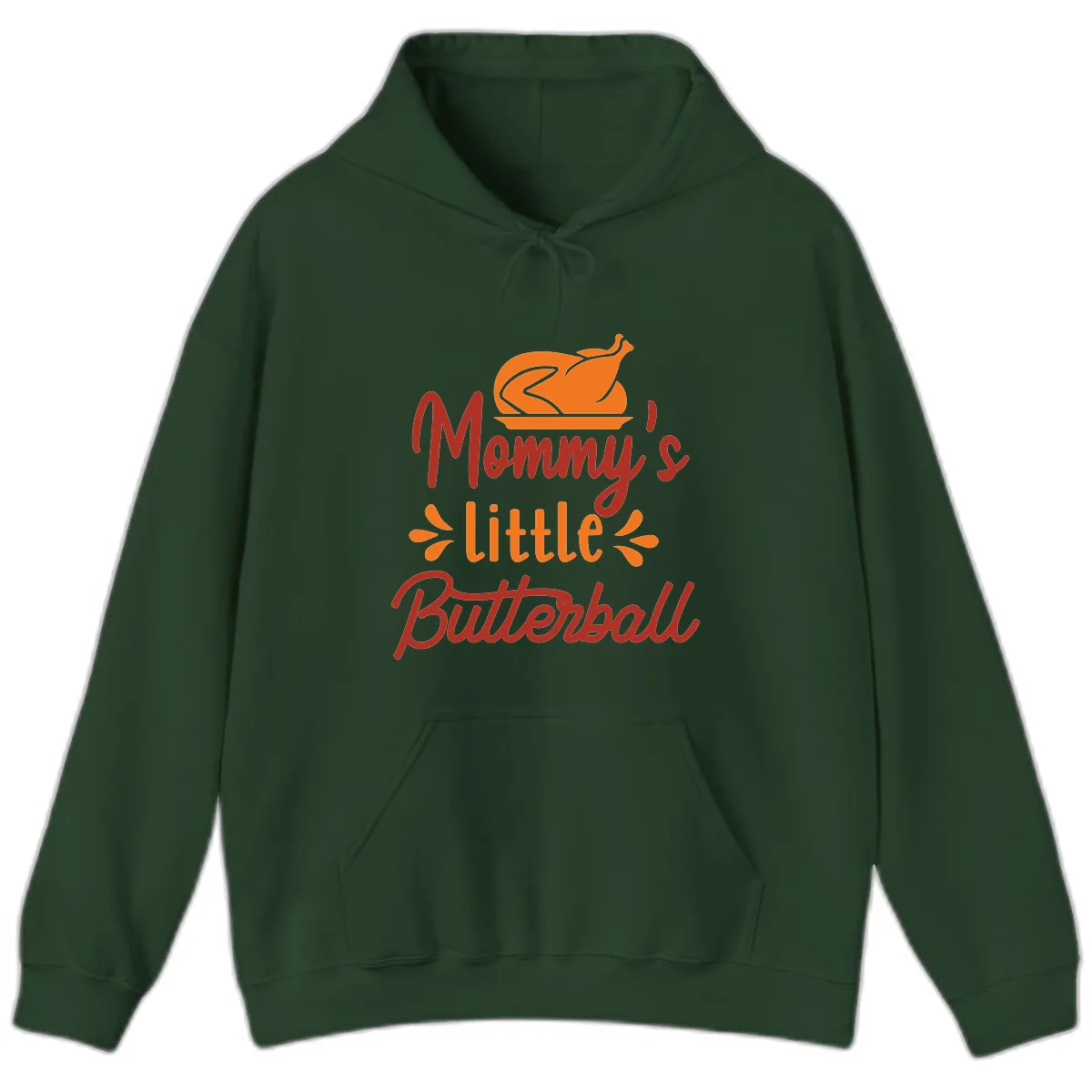 Mommy's Little Butterball Thanksgiving Turkey Hoodie in Forest Green