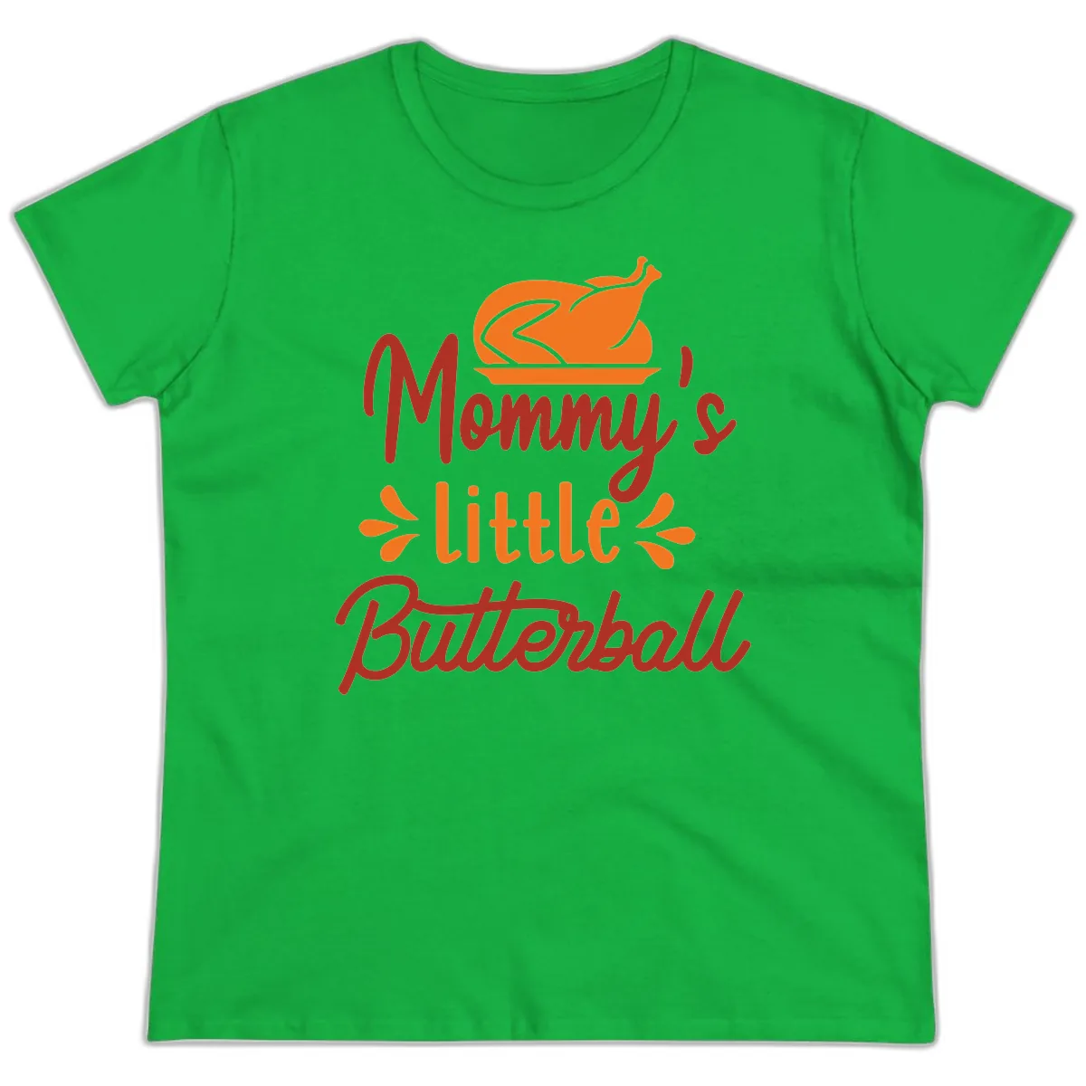 Mommy's Little Butterball Thanksgiving Turkey Ladies Tee in Irish Green