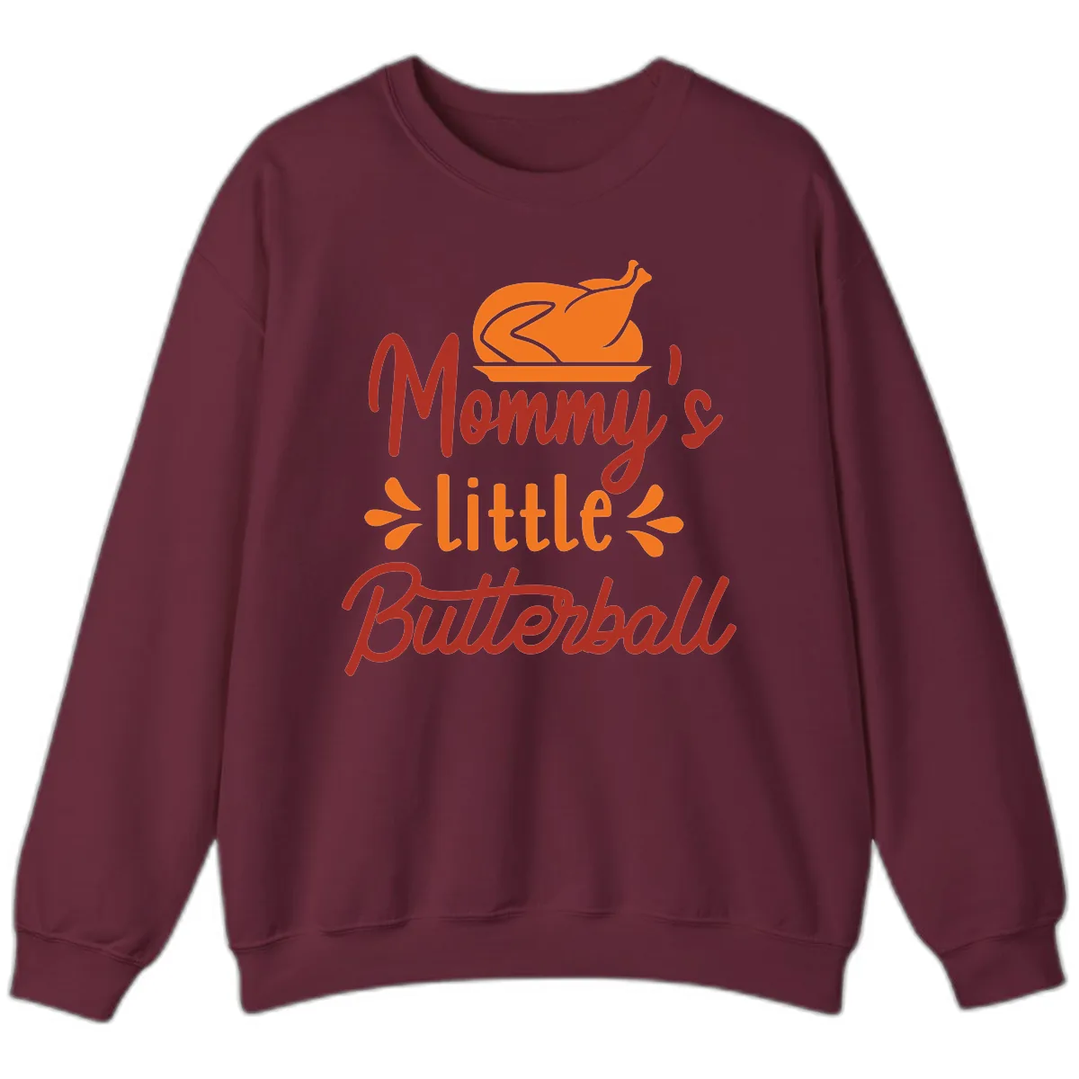 Mommy's Little Butterball Thanksgiving Turkey Sweatshirt in Maroon