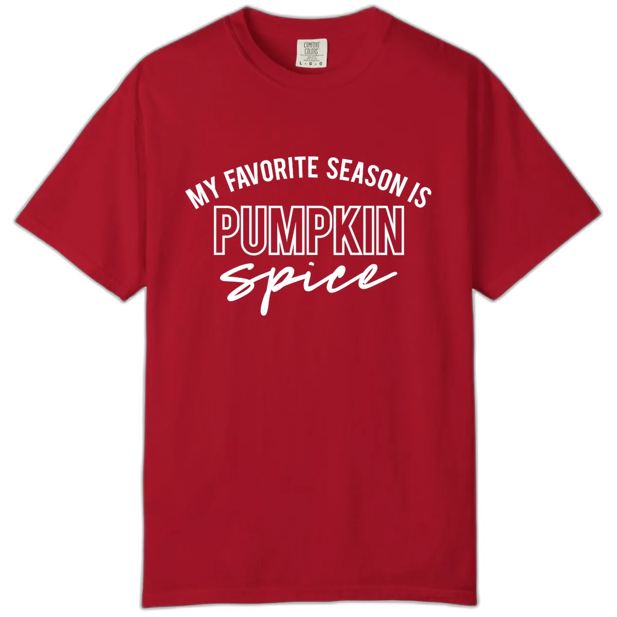 My Favorite Season Is Pumpkin Spice Comfort Color in Red
