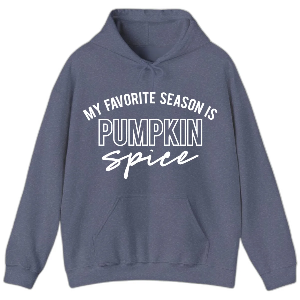 My Favorite Season Is Pumpkin Spice Hoodie in Heather Navy