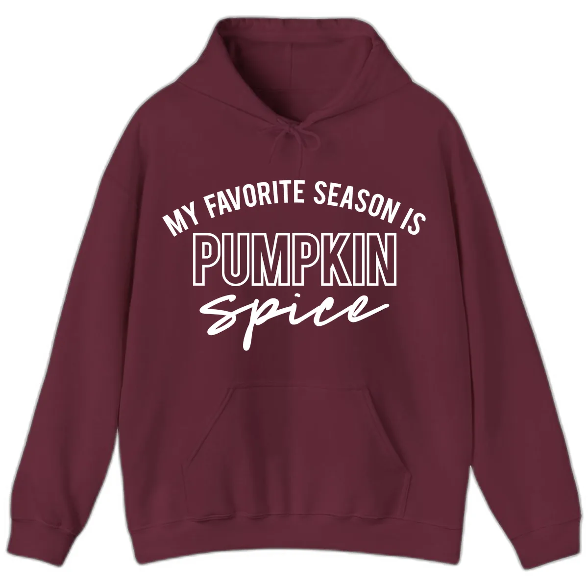 My Favorite Season Is Pumpkin Spice Hoodie in Maroon