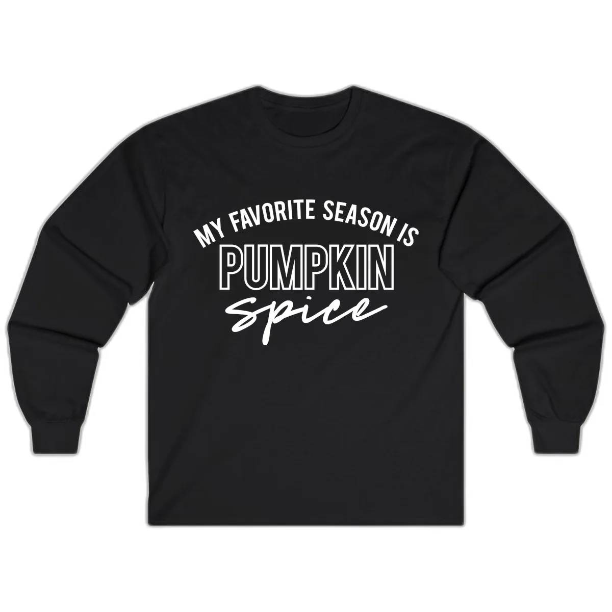 My Favorite Season Is Pumpkin Spice Long Sleeve in Black