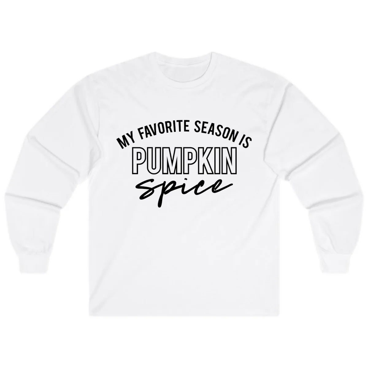 My Favorite Season Is Pumpkin Spice Long Sleeve in White