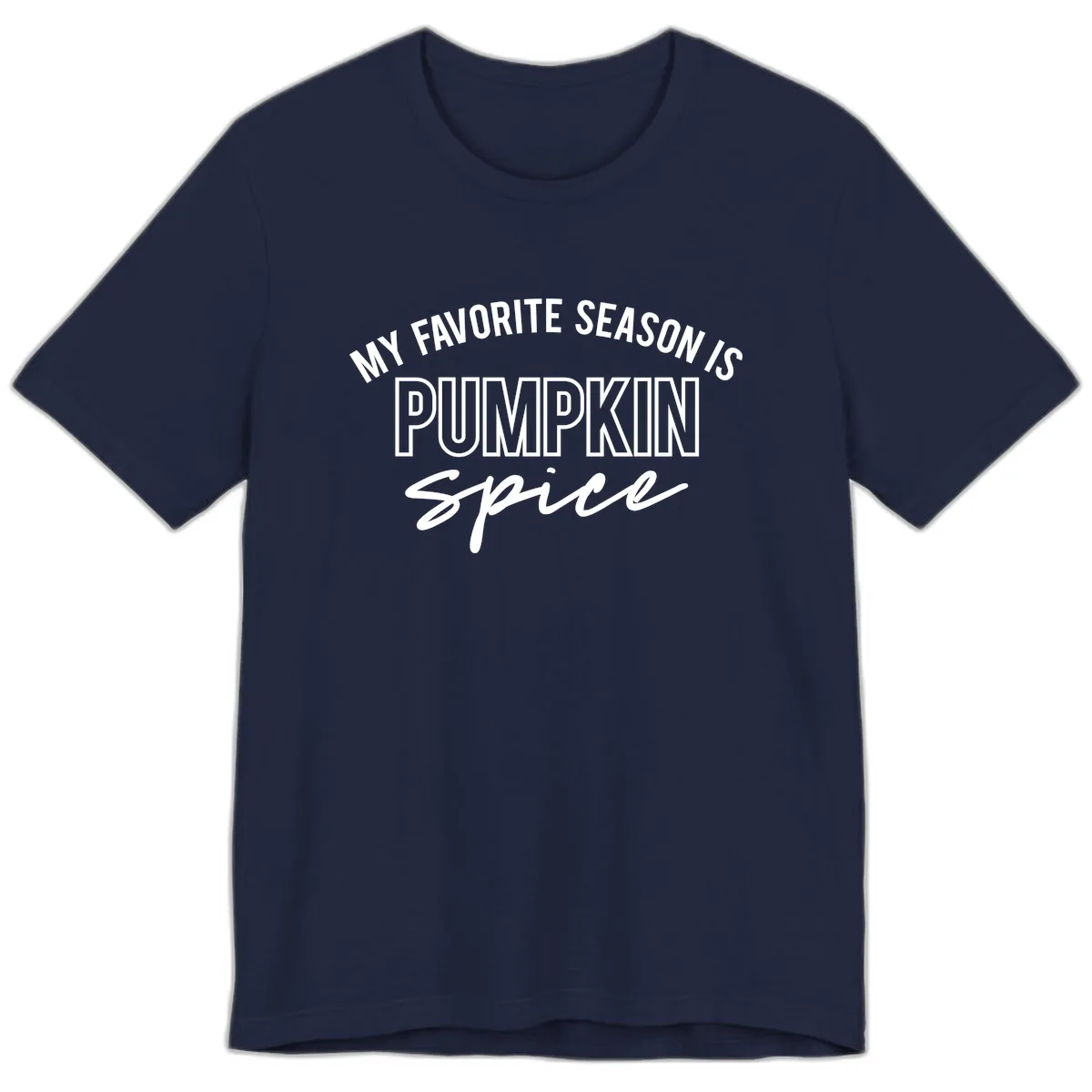My Favorite Season Is Pumpkin Spice Premium T-Shirt in Navy