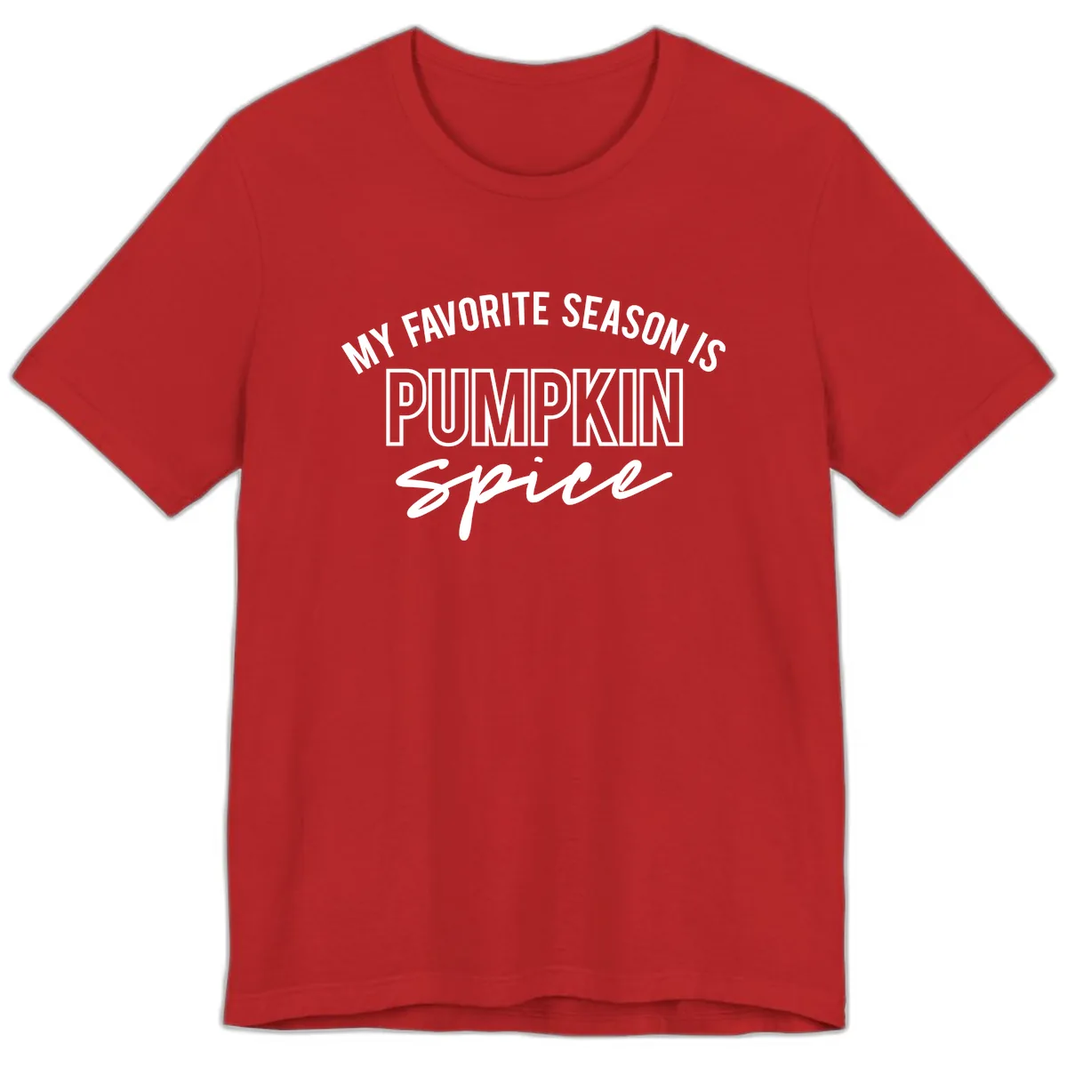 My Favorite Season Is Pumpkin Spice Premium T-Shirt in Red