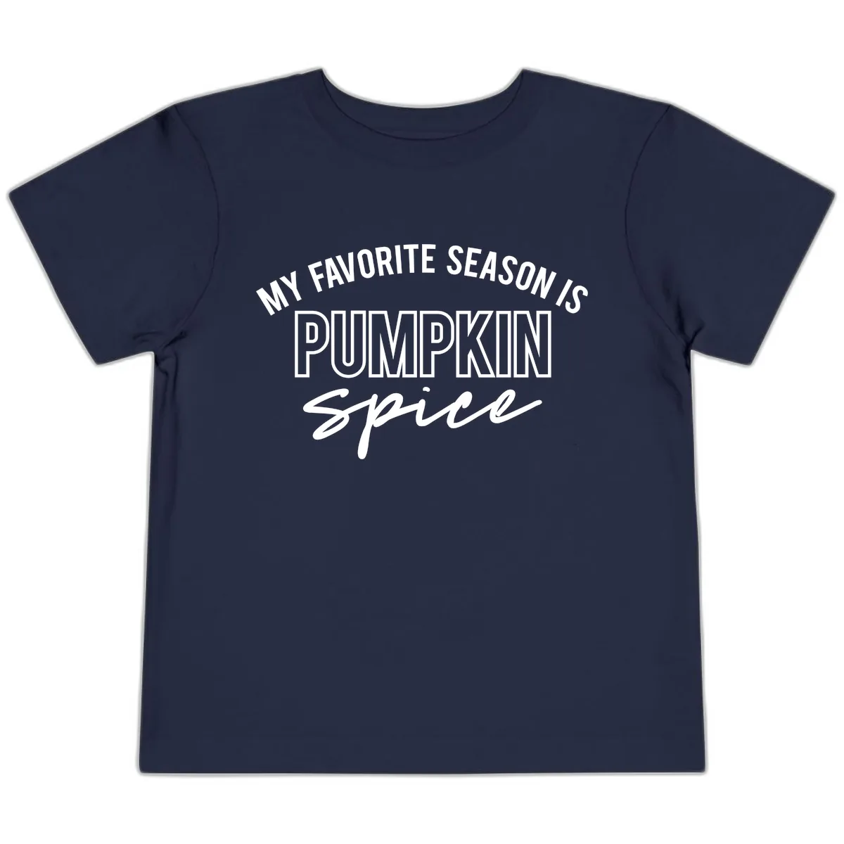 My Favorite Season Is Pumpkin Spice Toddler T-Shirt in Navy