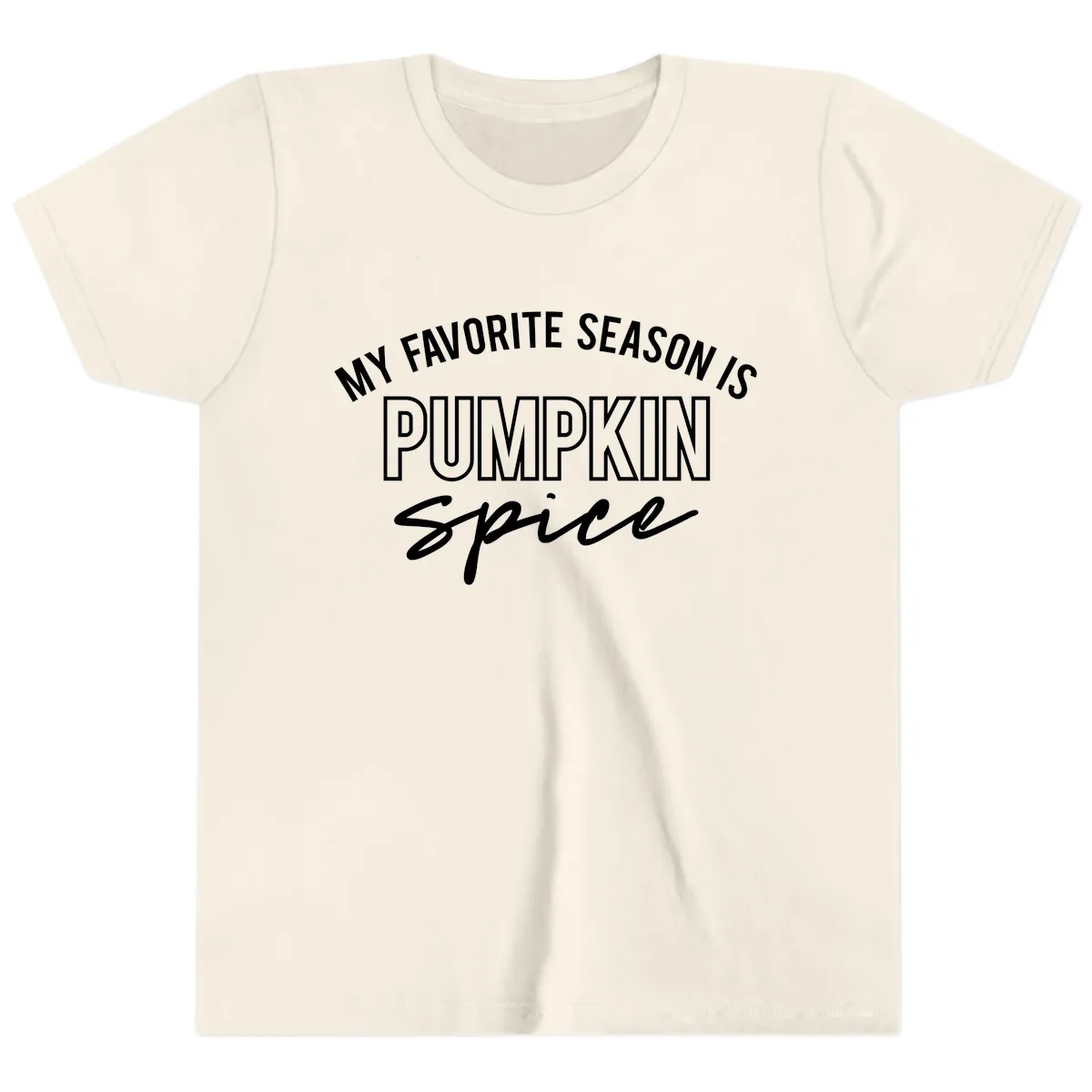 My Favorite Season Is Pumpkin Spice Youth T-Shirt in Natural