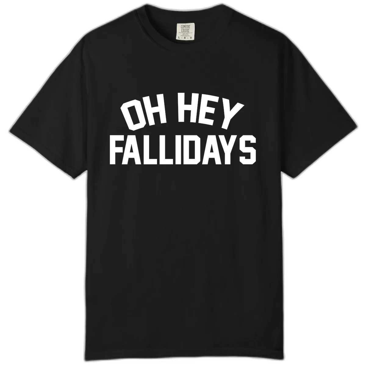 Oh Hey Fallidays Graphic Design Comfort Color in Black