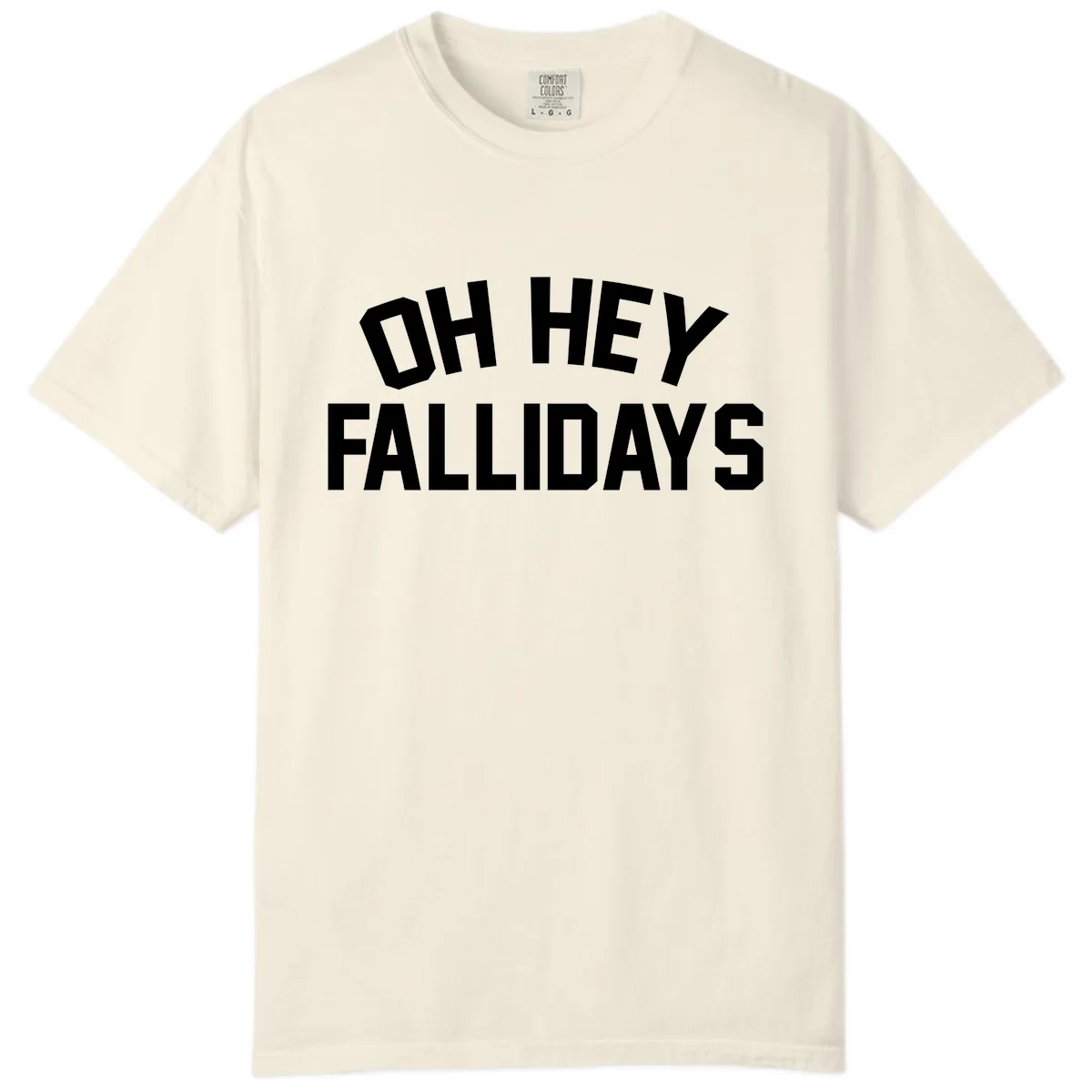 Oh Hey Fallidays Graphic Design Comfort Color in Ivory