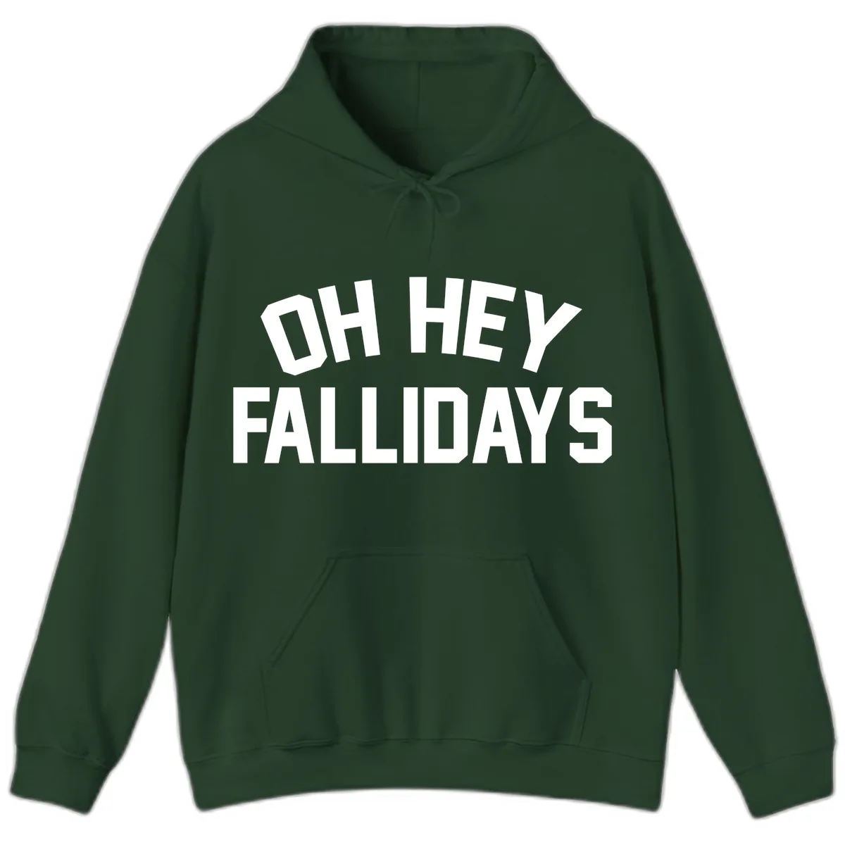 Oh Hey Fallidays Graphic Design Hoodie in Forest Green