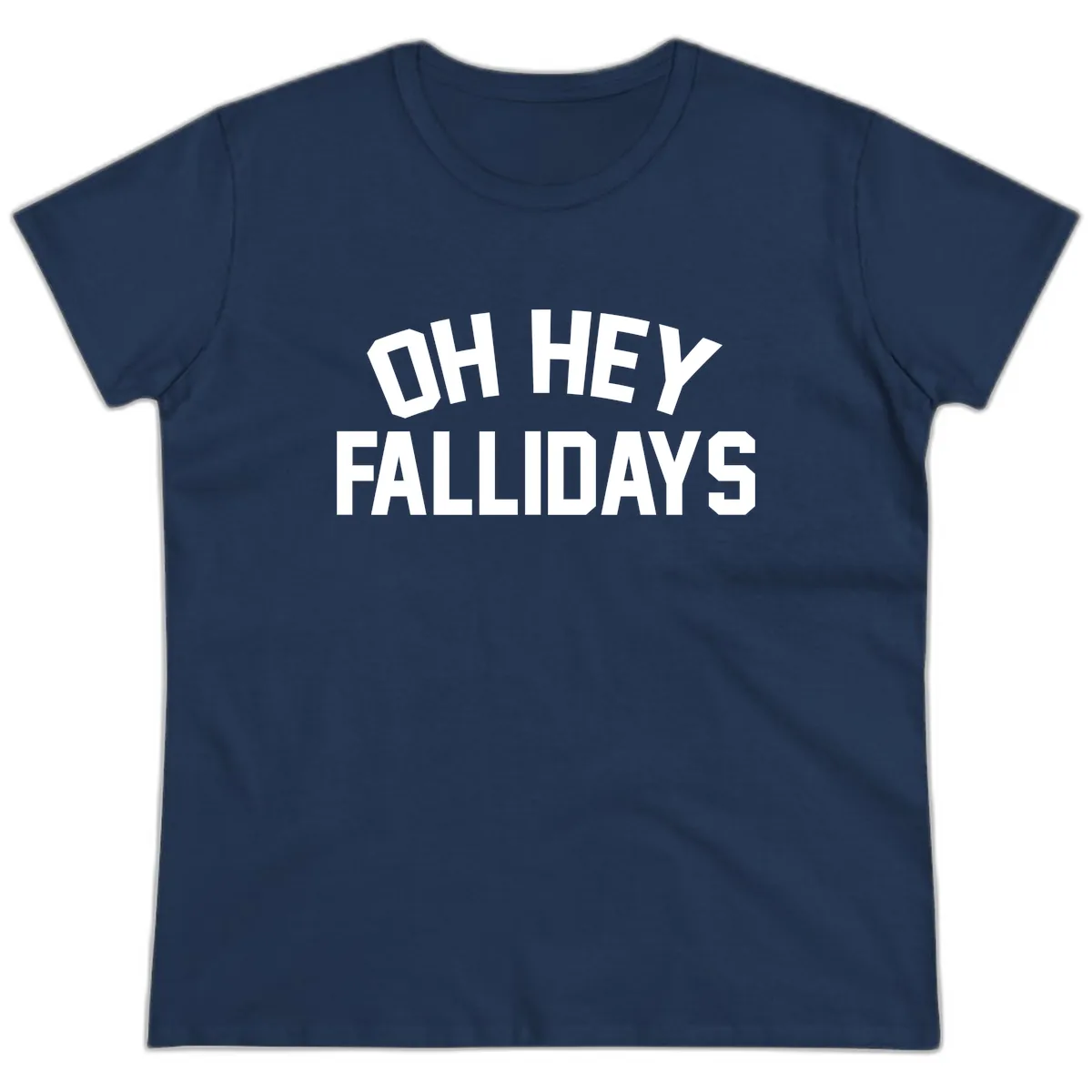 Oh Hey Fallidays Graphic Design Ladies Tee in Navy