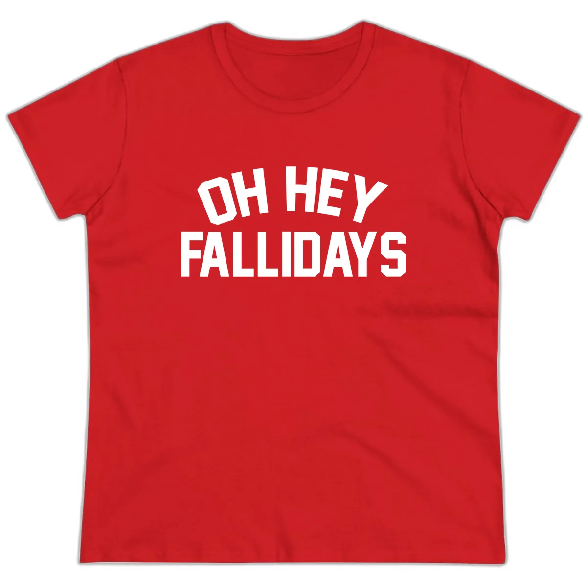Oh Hey Fallidays Graphic Design Ladies Tee in Red