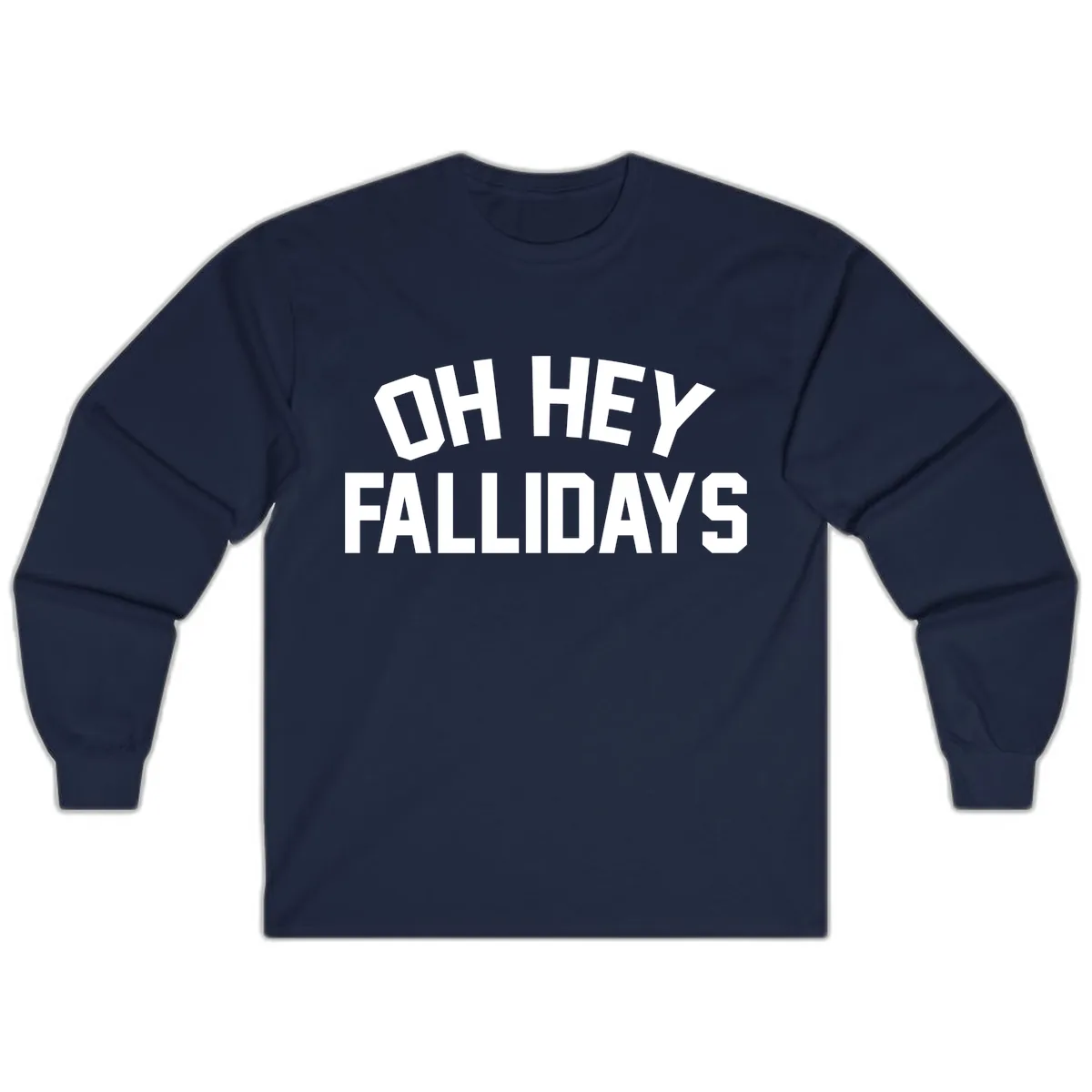 Oh Hey Fallidays Graphic Design Long Sleeve in Navy