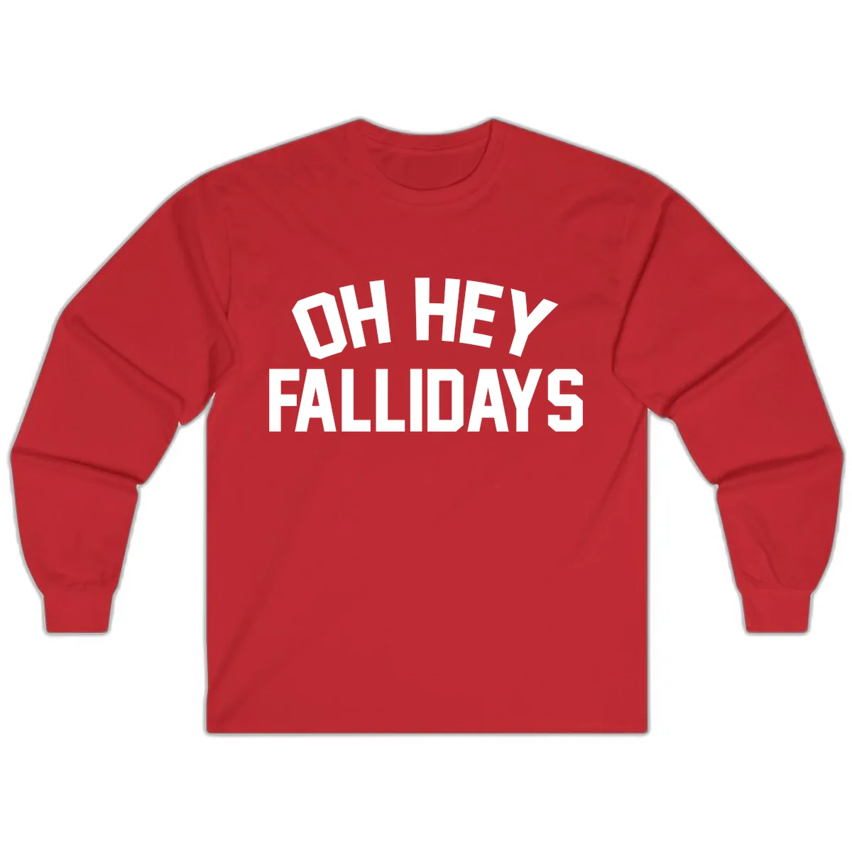 Oh Hey Fallidays Graphic Design Long Sleeve in Red