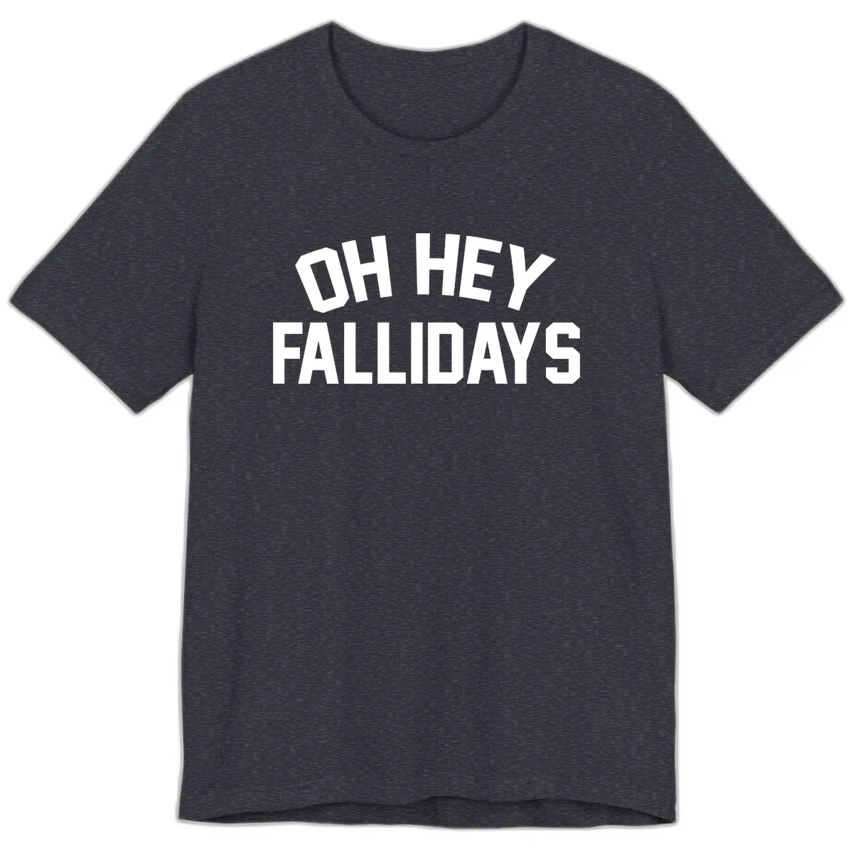 Oh Hey Fallidays Graphic Design Premium T-Shirt in Heather Navy