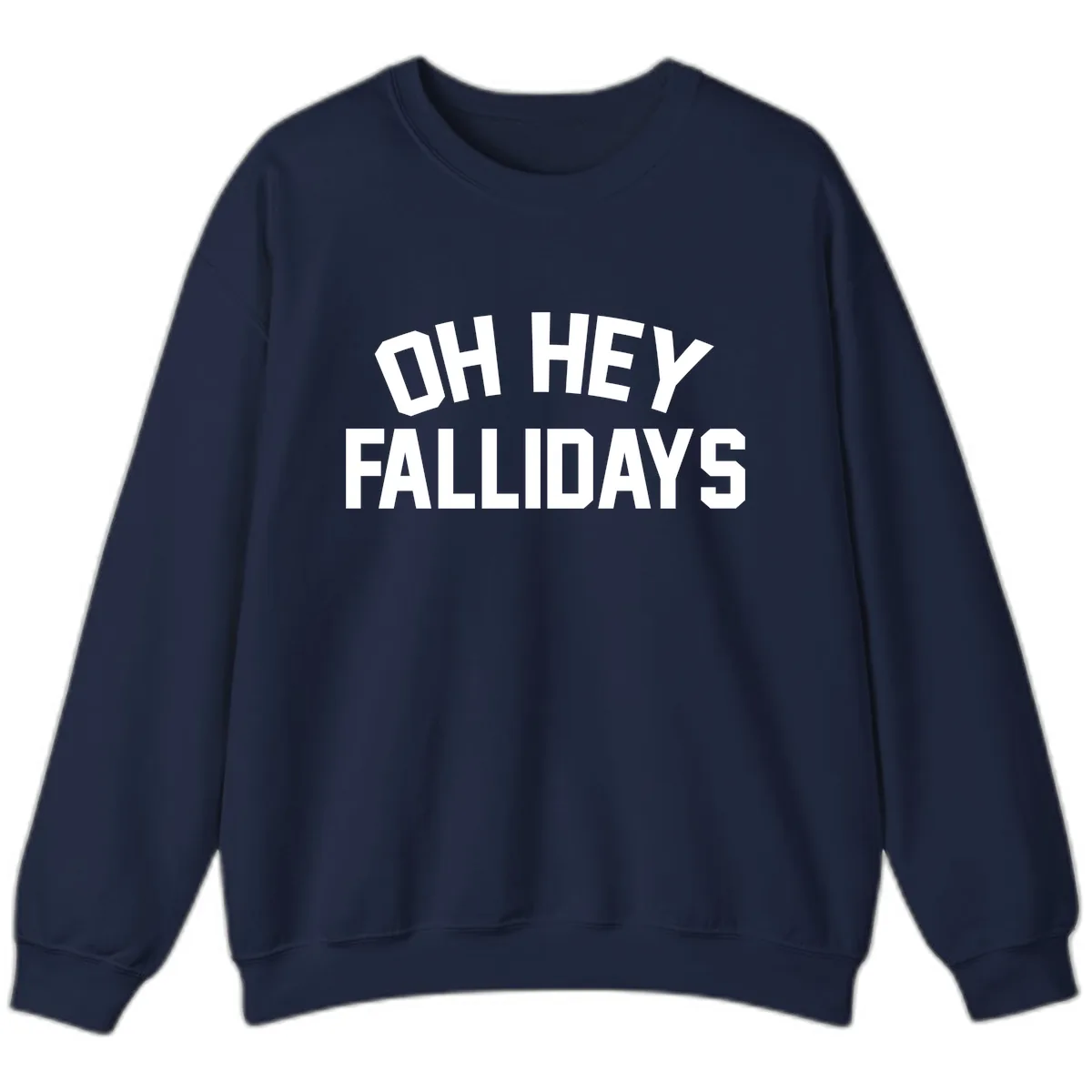 Oh Hey Fallidays Graphic Design Sweatshirt in Navy