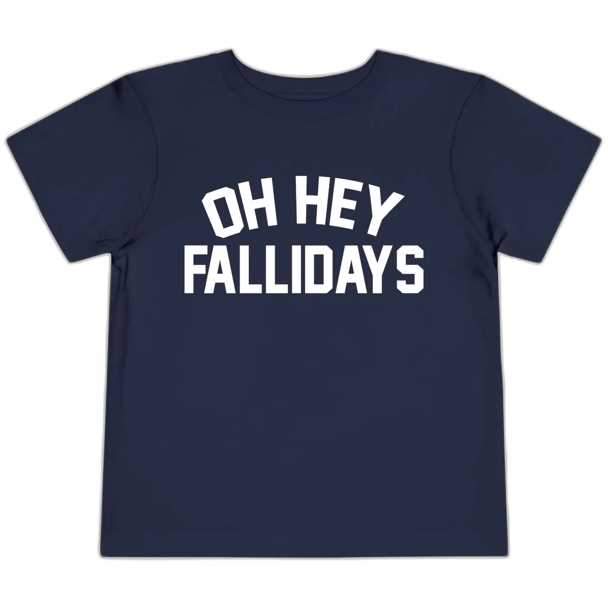 Oh Hey Fallidays Graphic Design Toddler T-Shirt in Navy