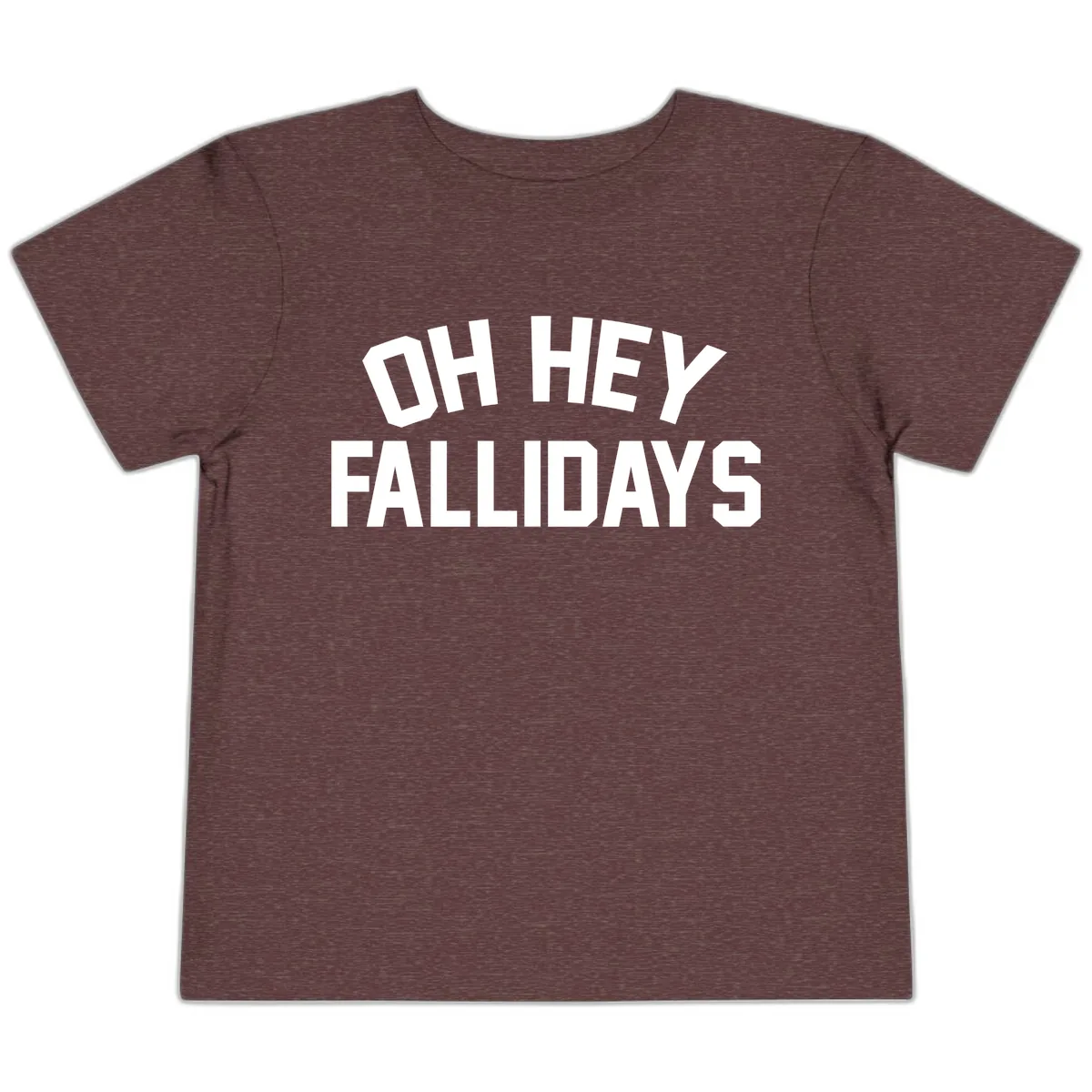 Oh Hey Fallidays Graphic Design Toddler T-Shirt in Heather Maroon