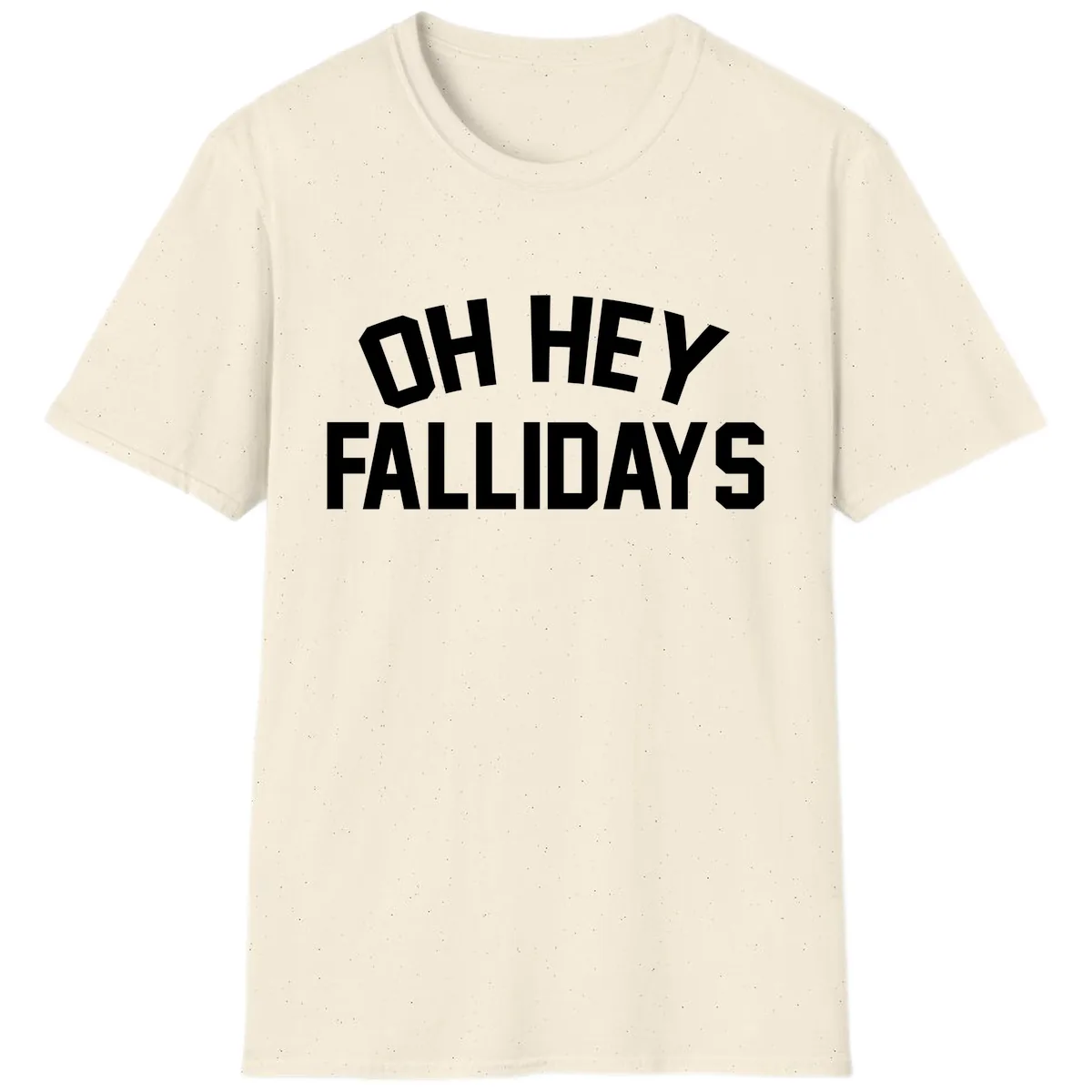 Oh Hey Fallidays Graphic Design T-Shirt in Natural