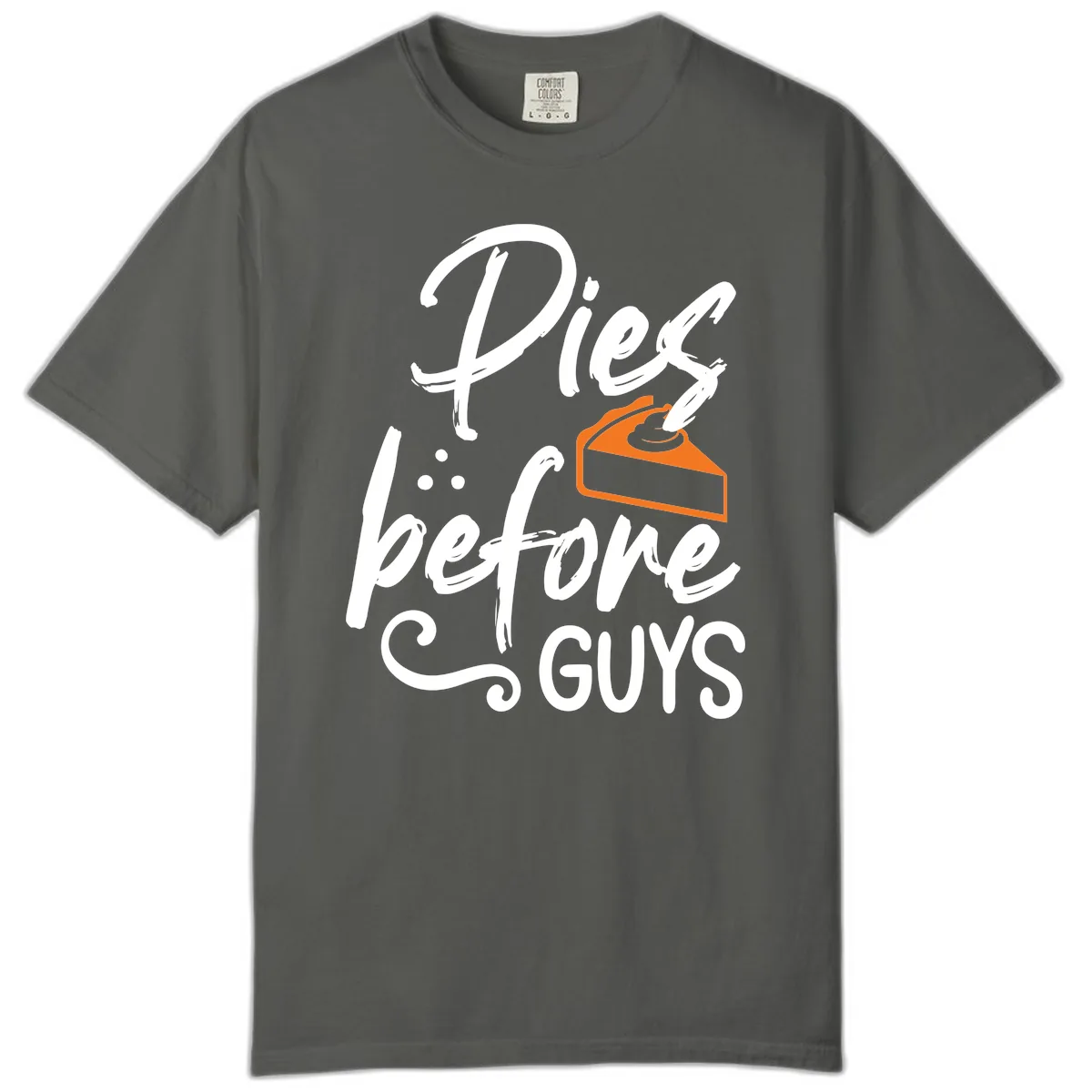 Pies Before Guys Typography Design Comfort Color in Pepper