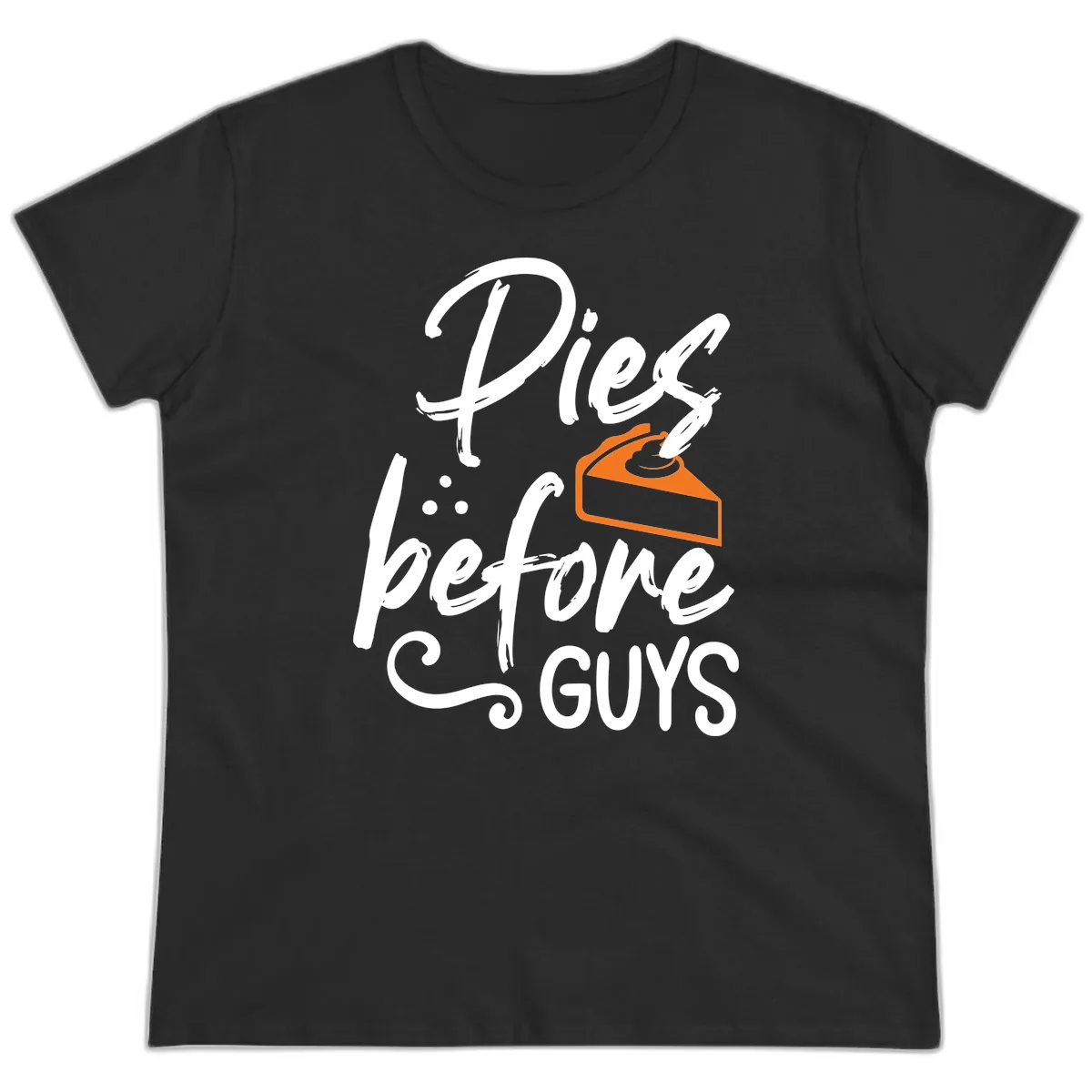 Pies Before Guys Typography Design Ladies Tee in Black