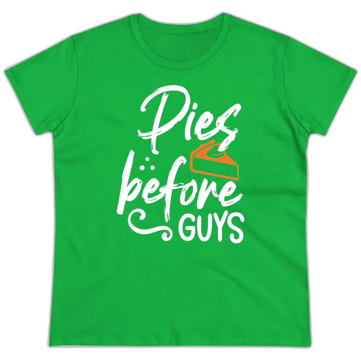 Pies Before Guys Typography Design Ladies Tee in Irish Green