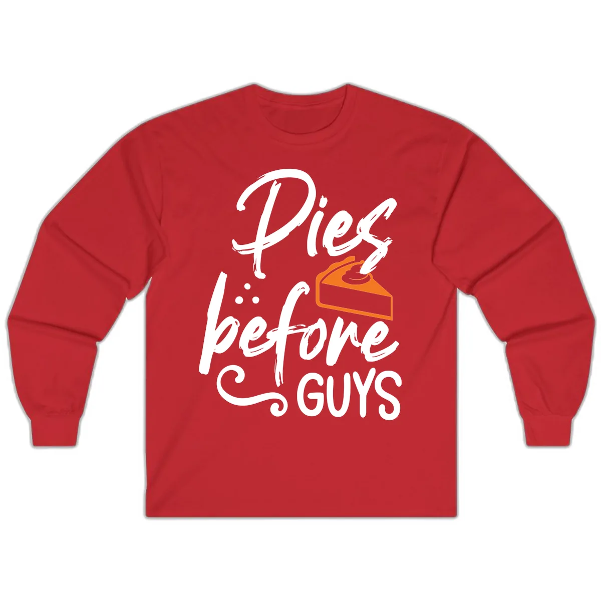 Pies Before Guys Typography Design Long Sleeve in Red